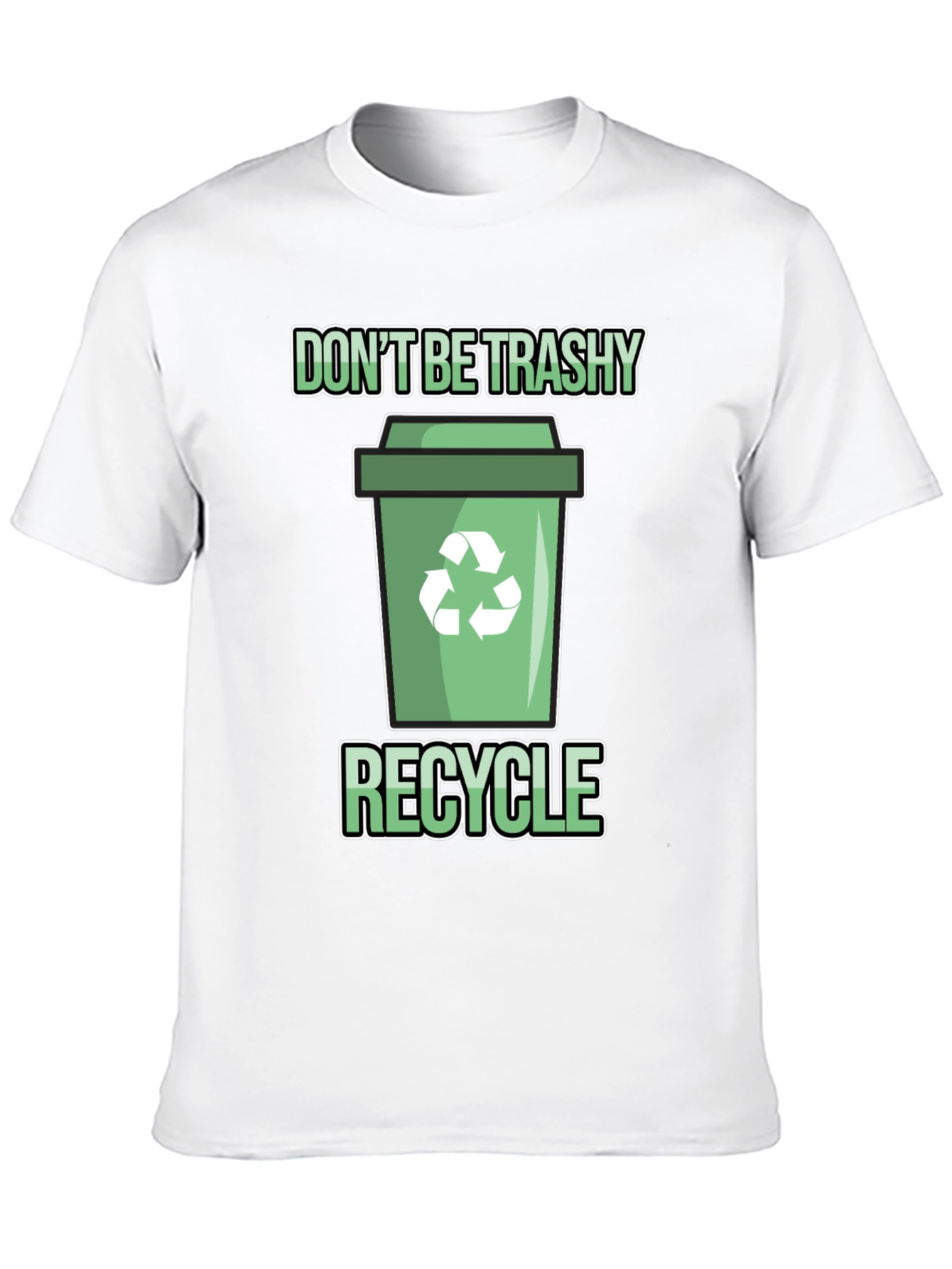 Dont Be Trashy Recycle T-Shirt