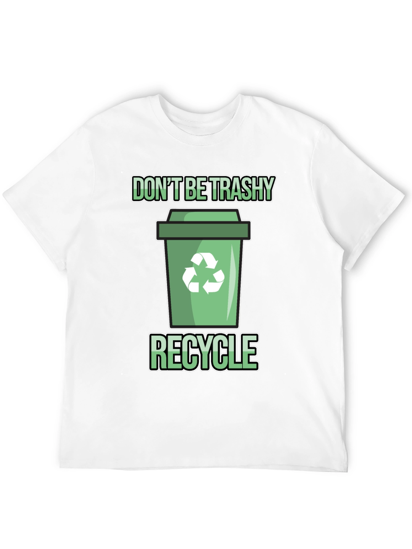 Dont Be Trashy Recycle T-Shirt