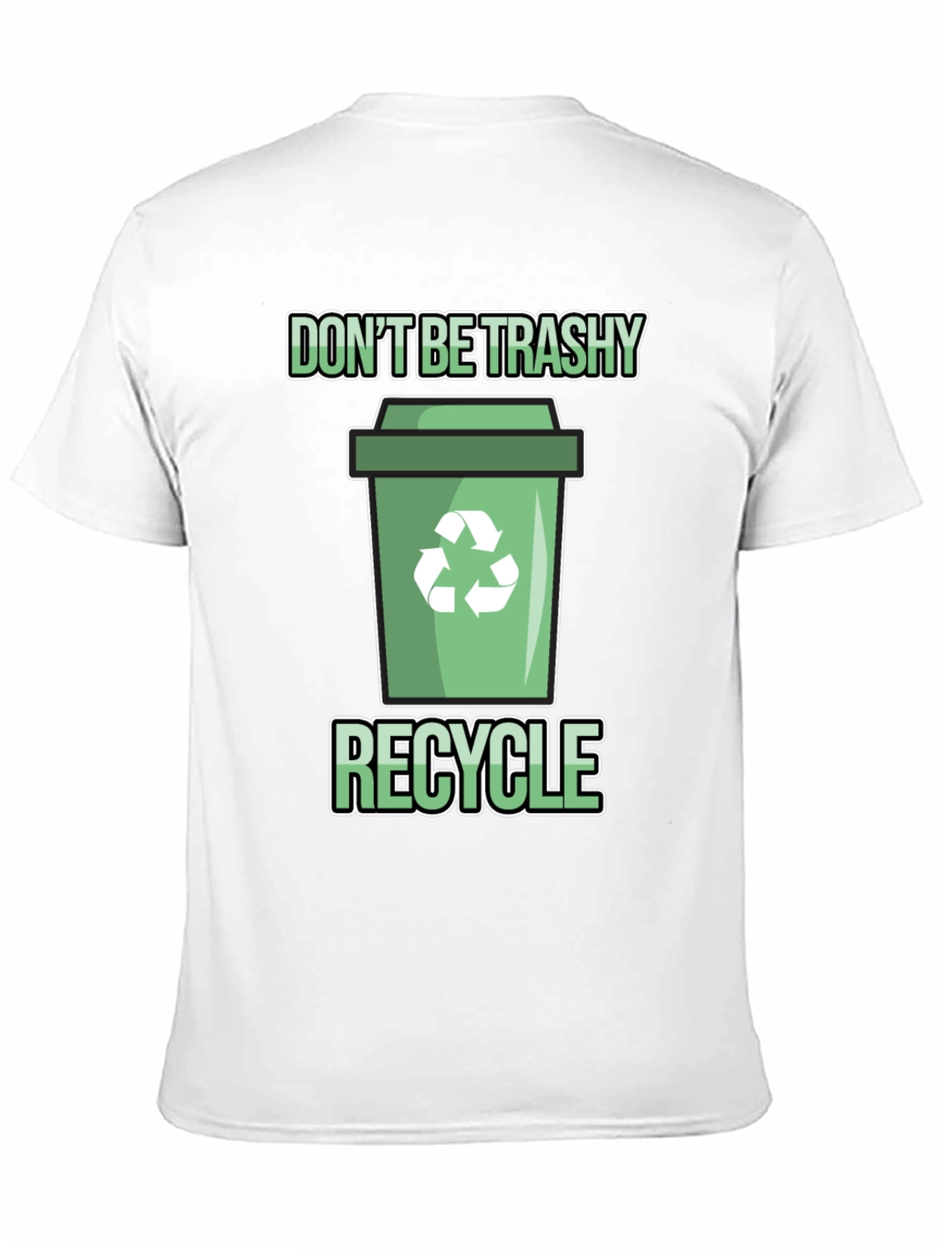 Dont Be Trashy Recycle T-Shirt
