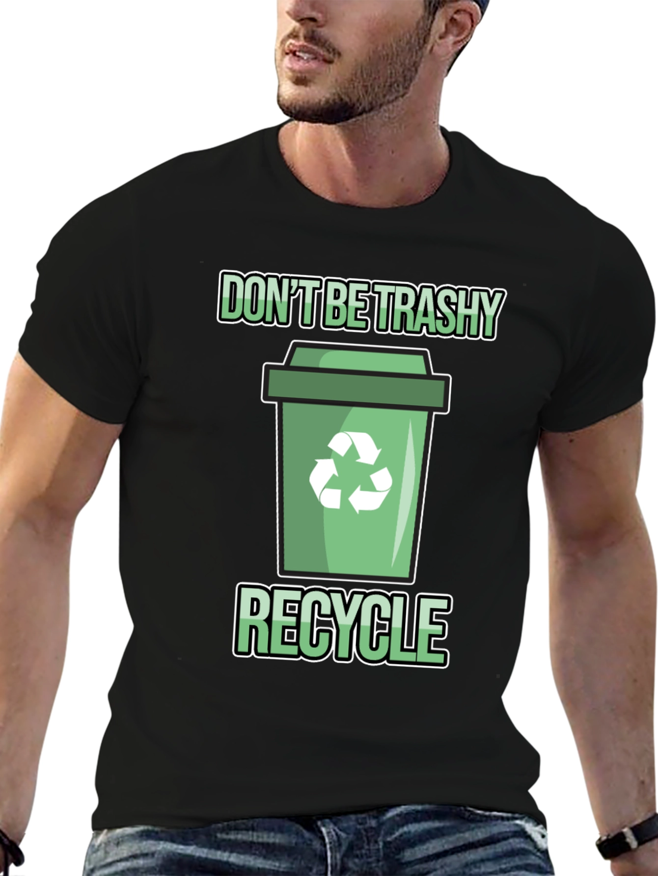Dont Be Trashy Recycle T-Shirt