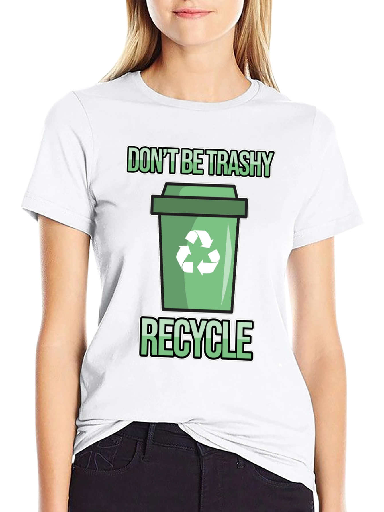 Dont Be Trashy Recycle T-Shirt