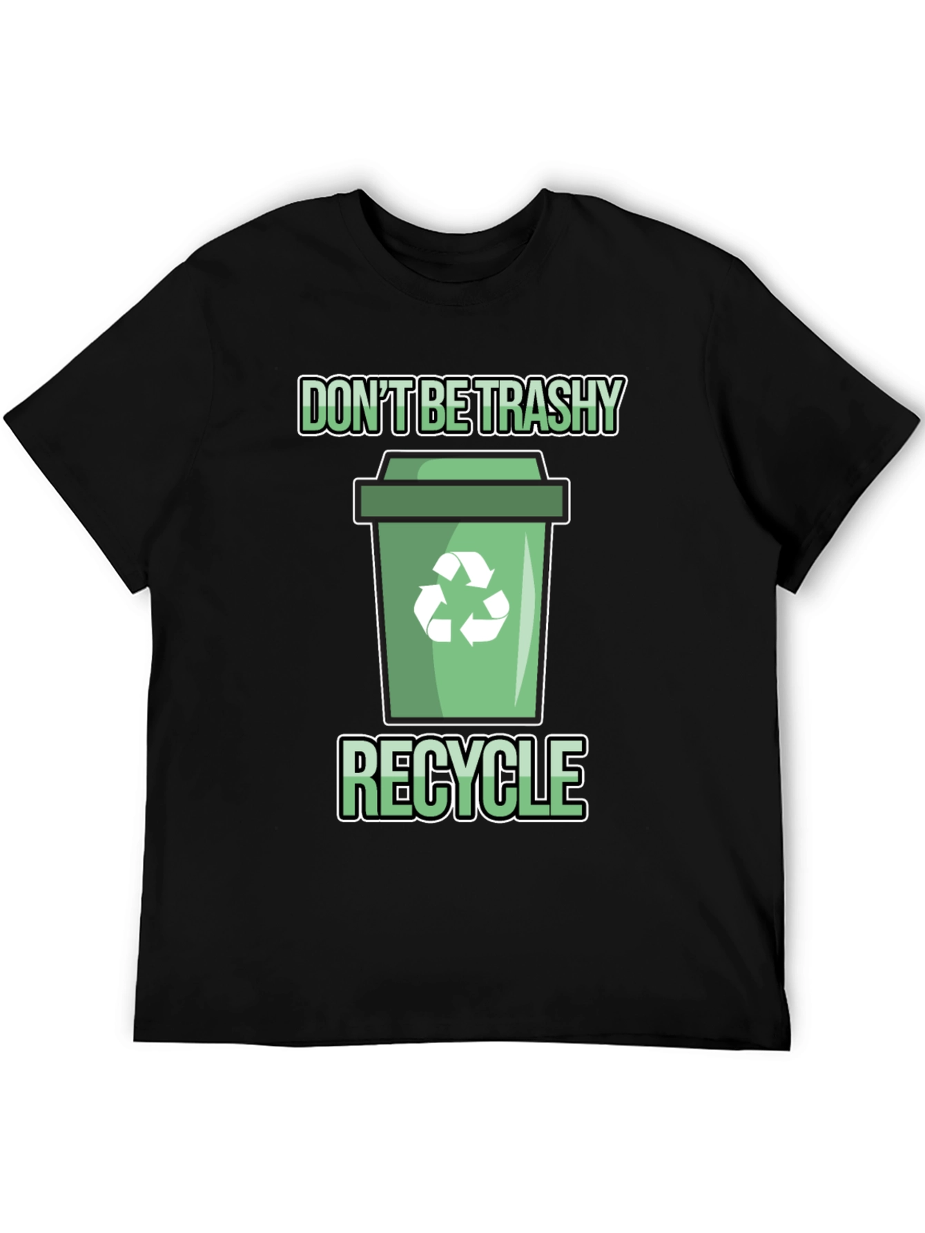 Dont Be Trashy Recycle T-Shirt