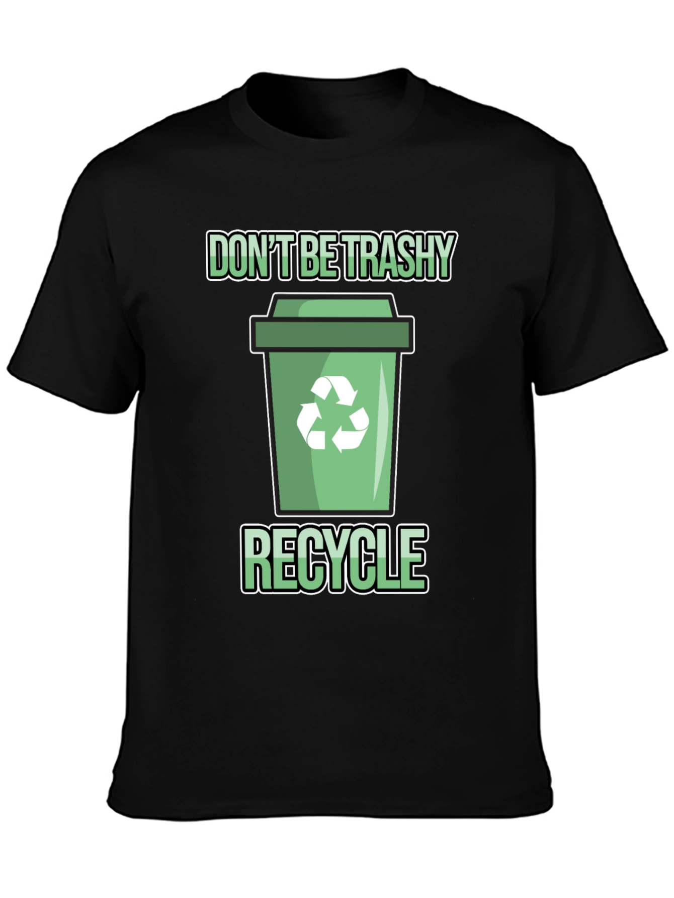 Dont Be Trashy Recycle T-Shirt