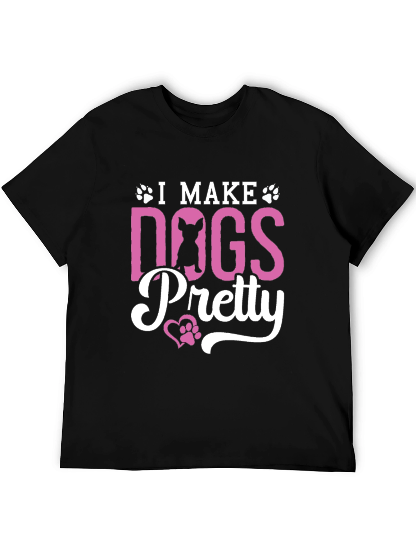 I Make Dogs Pretty Black T-Shirt