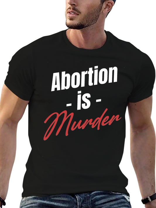 Statement T-Shirt - Abortion is Murder