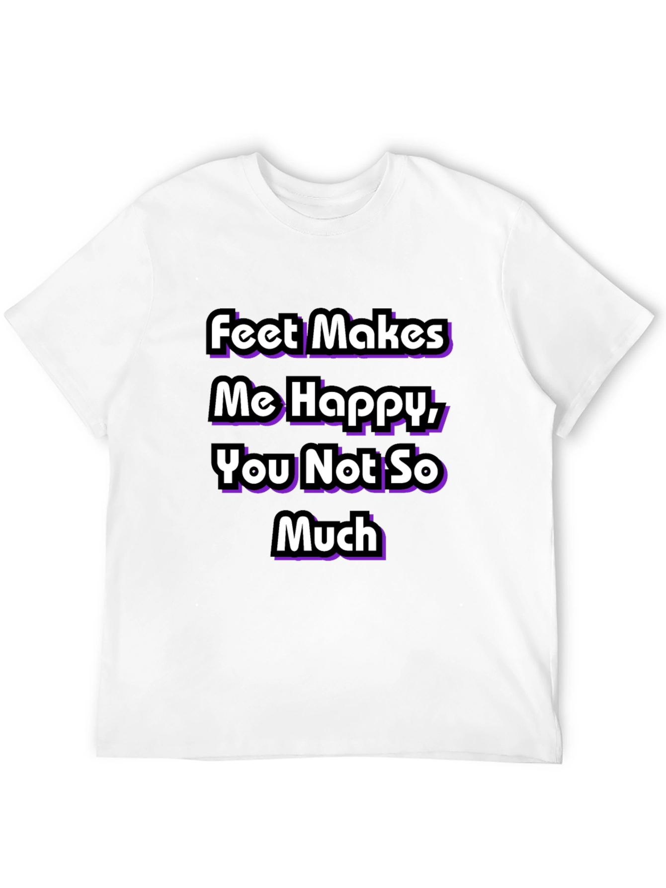 Feet Makes Me Happy T-Shirt