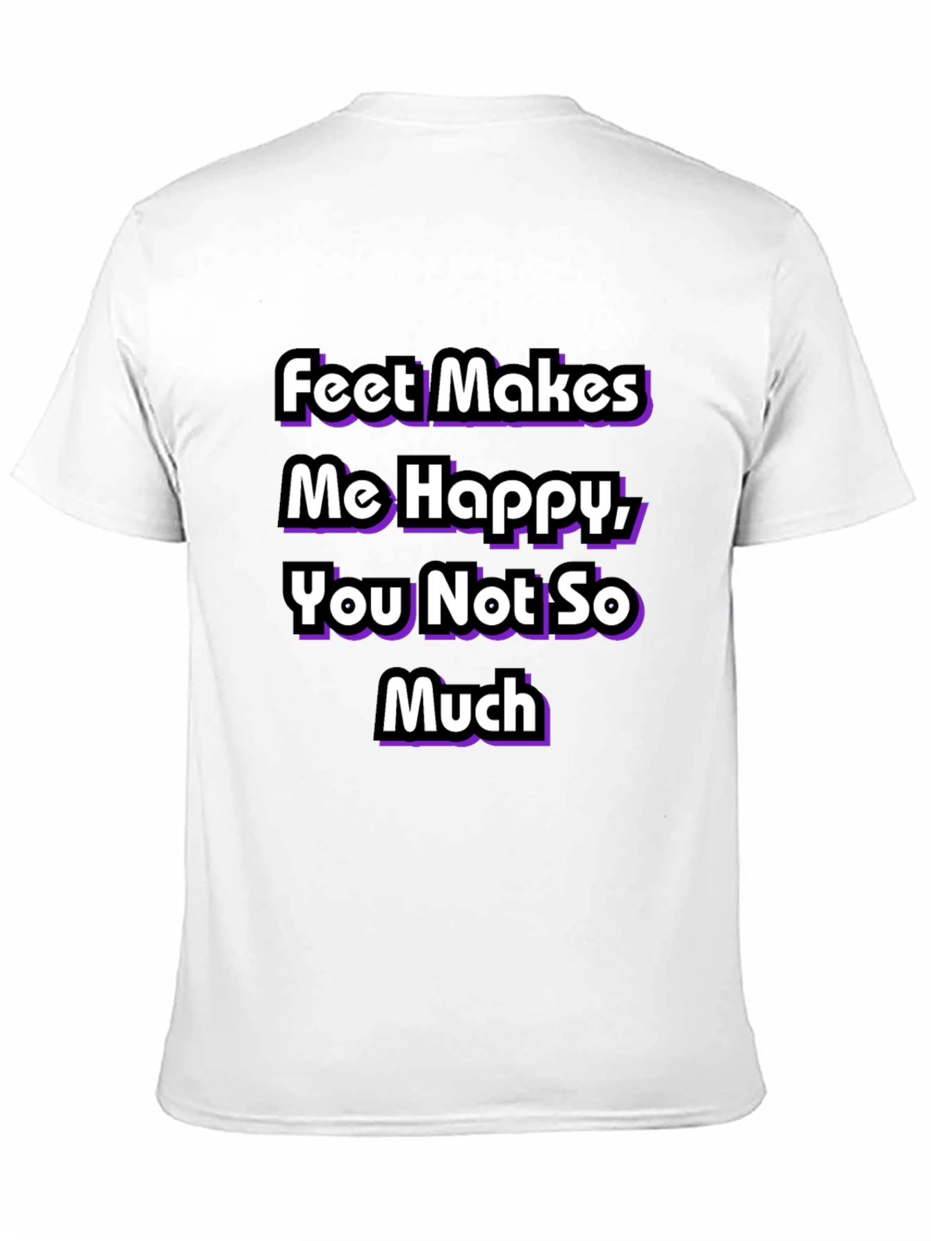 Feet Makes Me Happy T-Shirt