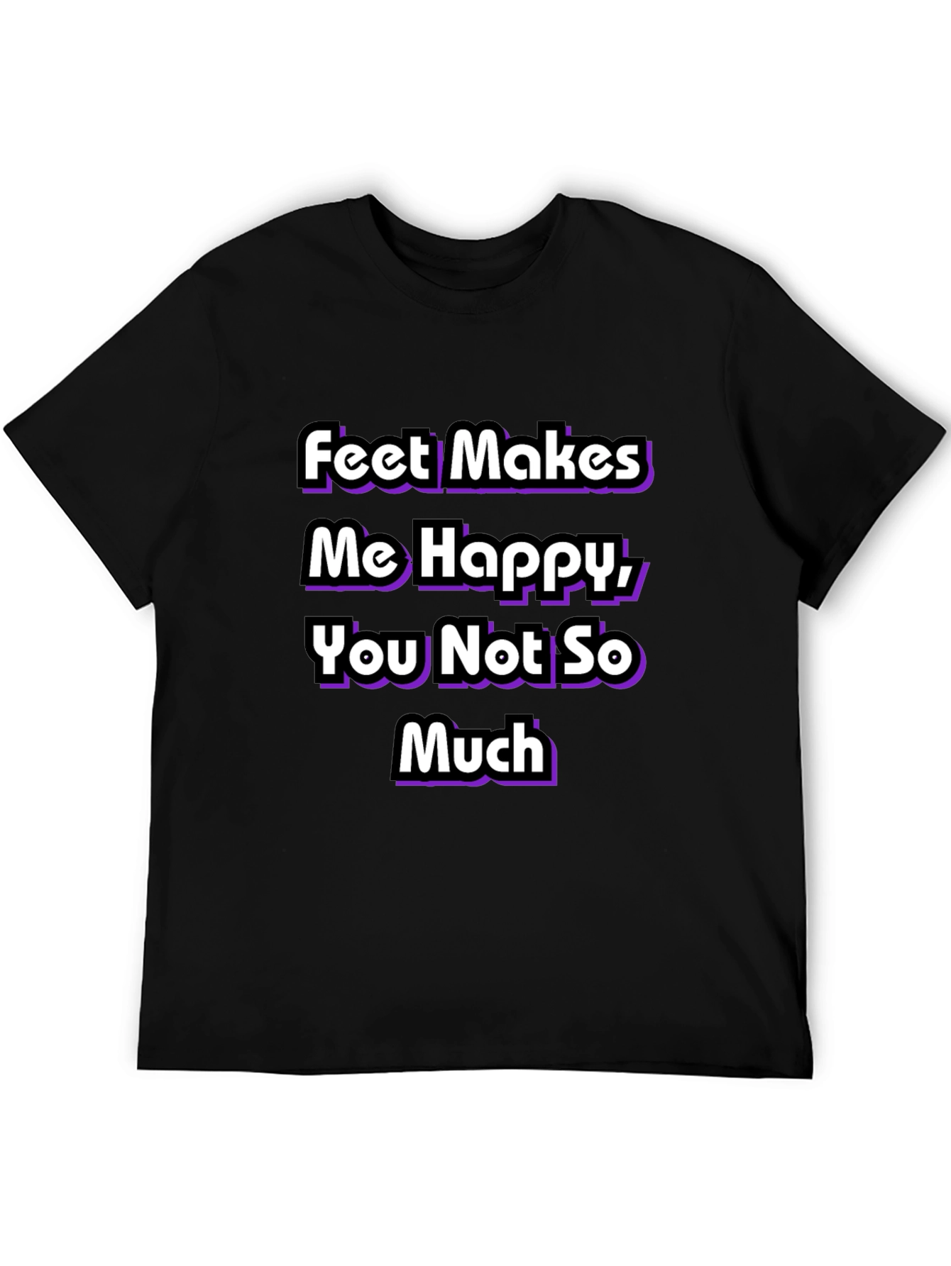 Feet Makes Me Happy T-Shirt
