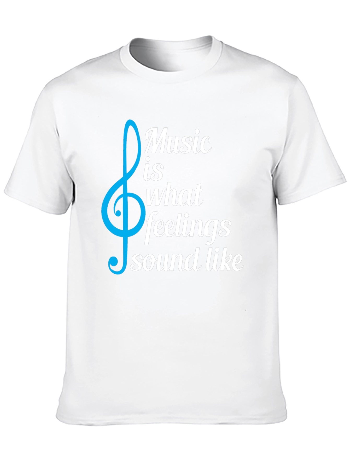 Music is What Feelings Sound Like T-Shirt