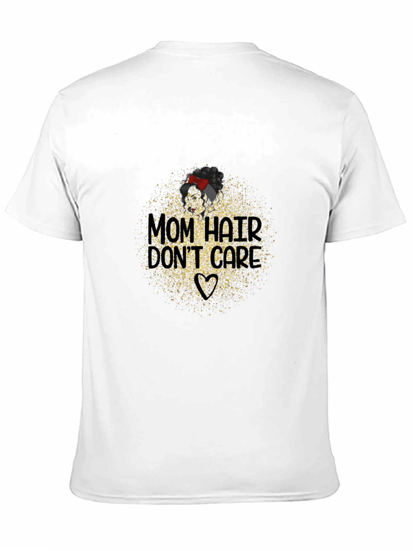 Mom Hair Dont Care Black T-Shirt
