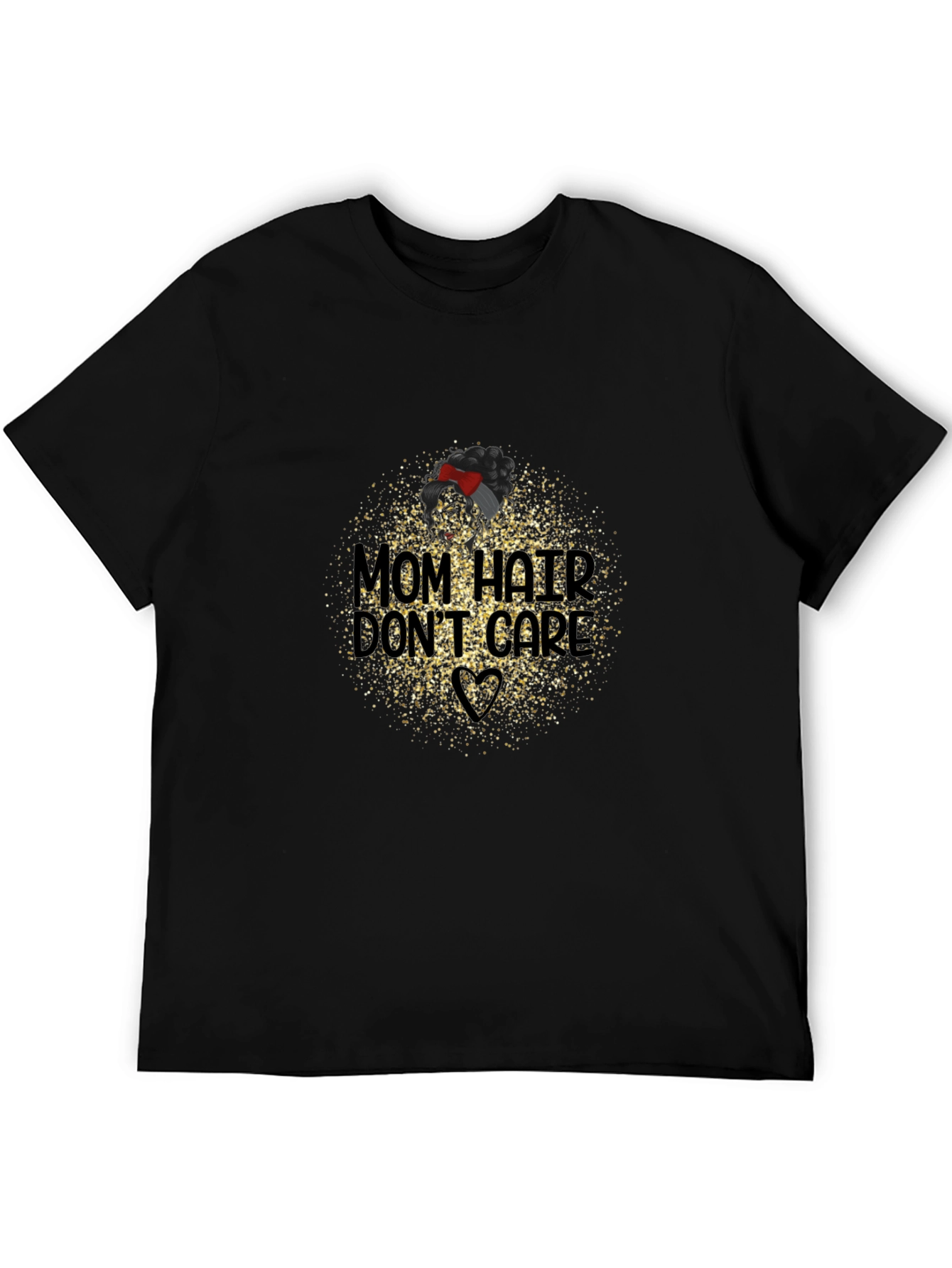 Mom Hair Dont Care Black T-Shirt