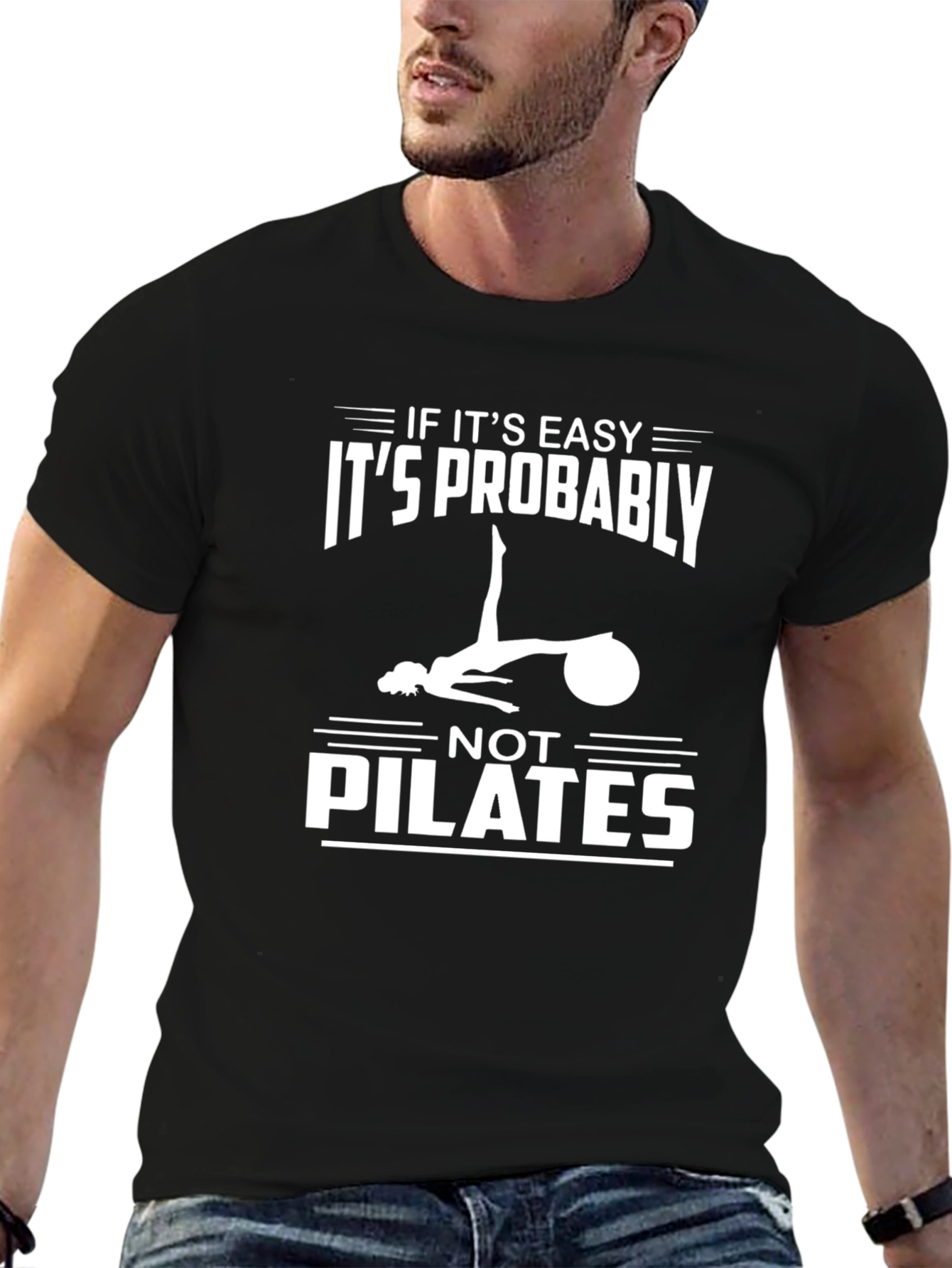 Pilates Tee: If Its Easy Its Not Pilates T-Shirt
