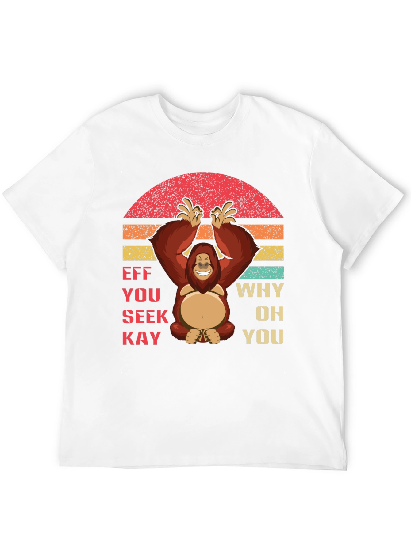 Eff You See Kay Monkey T-Shirt