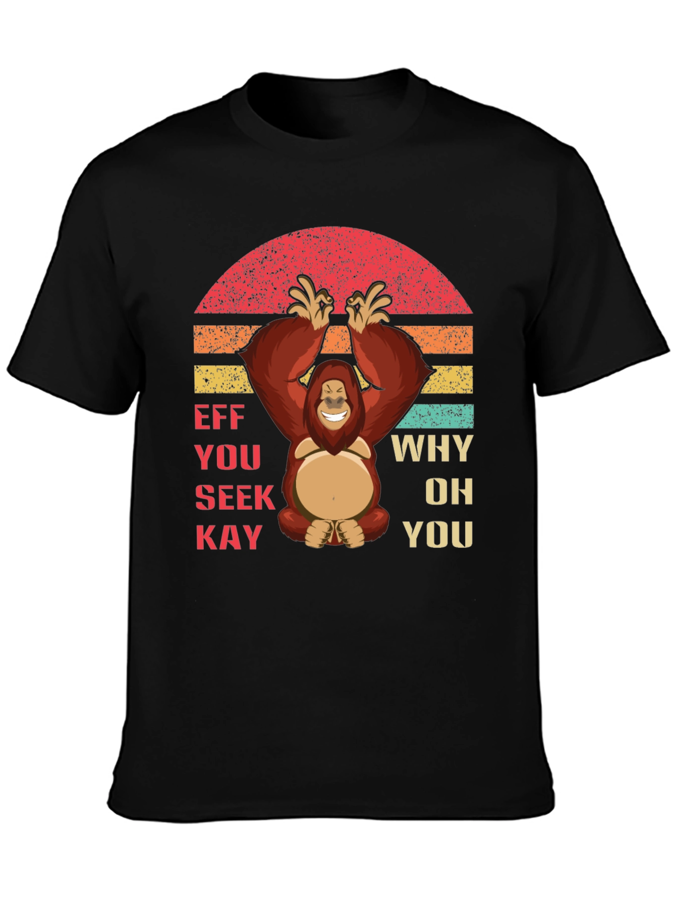 Eff You See Kay Monkey T-Shirt