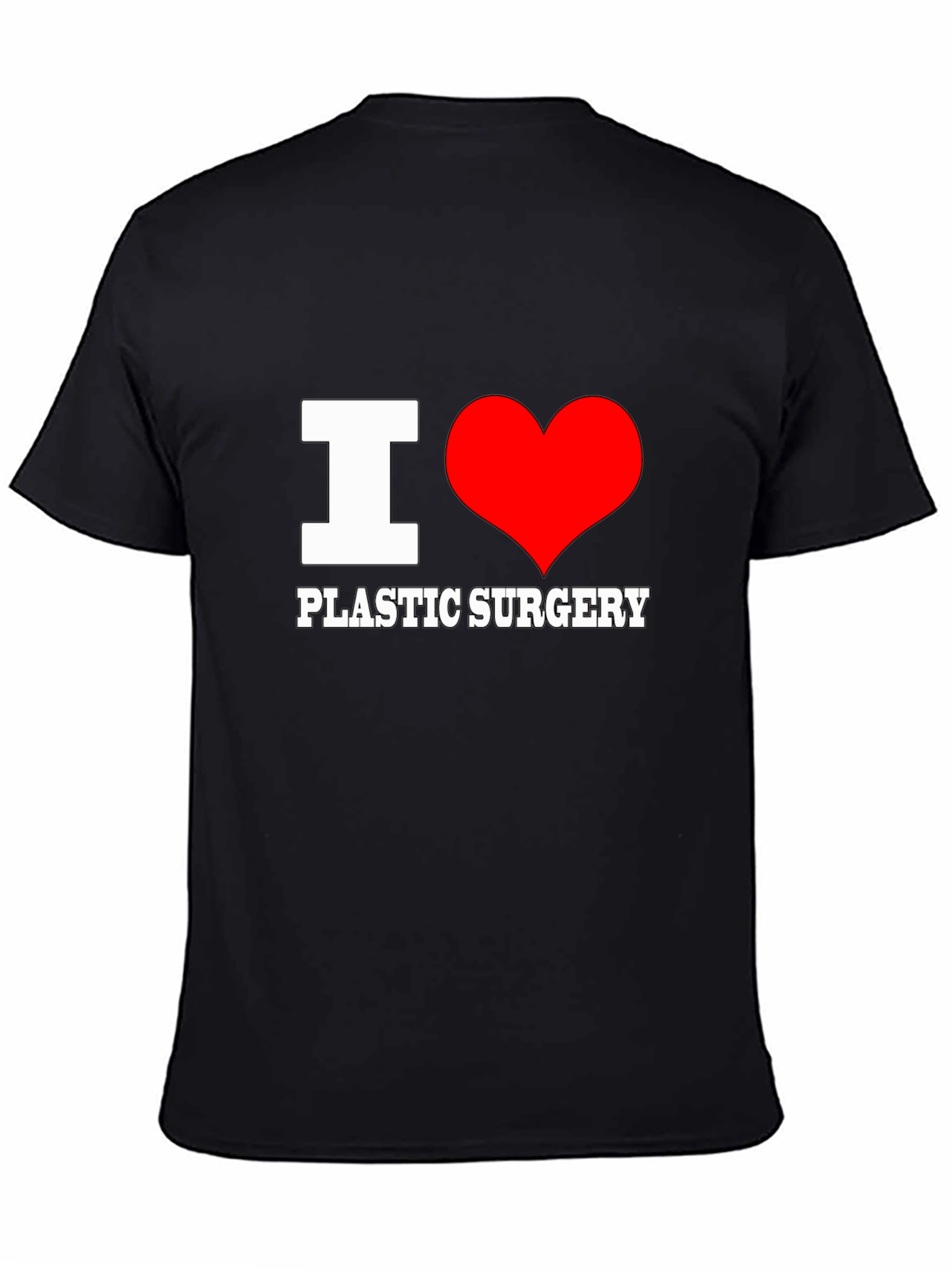 I Love Plastic Surgery T-Shirt - Novelty Tee