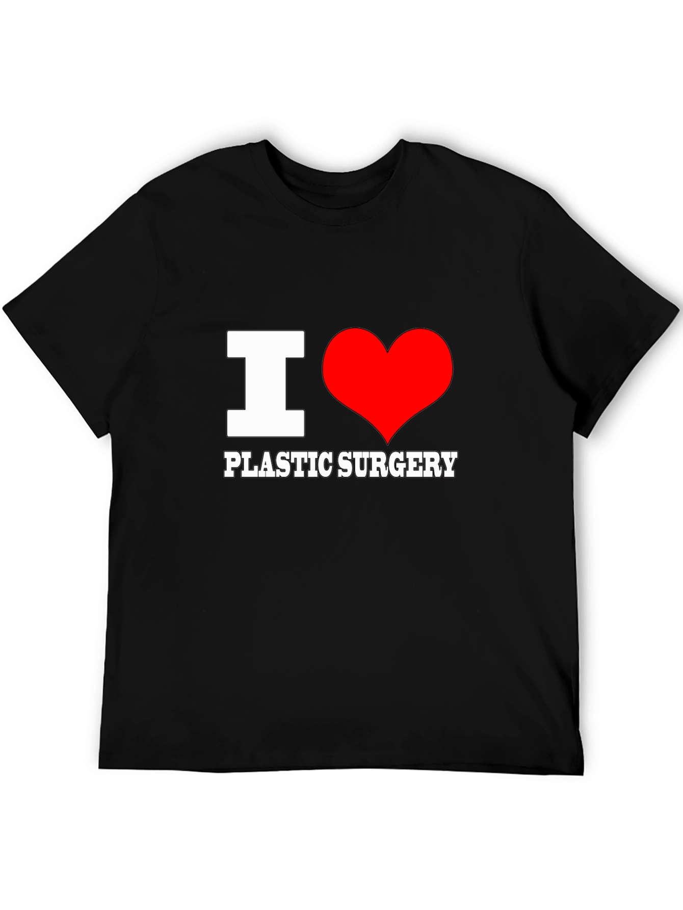 I Love Plastic Surgery T-Shirt - Novelty Tee