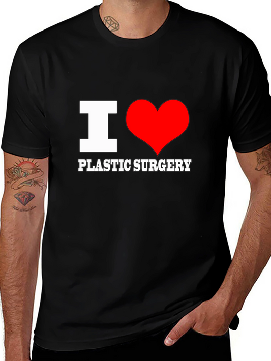 I Love Plastic Surgery T-Shirt - Novelty Tee