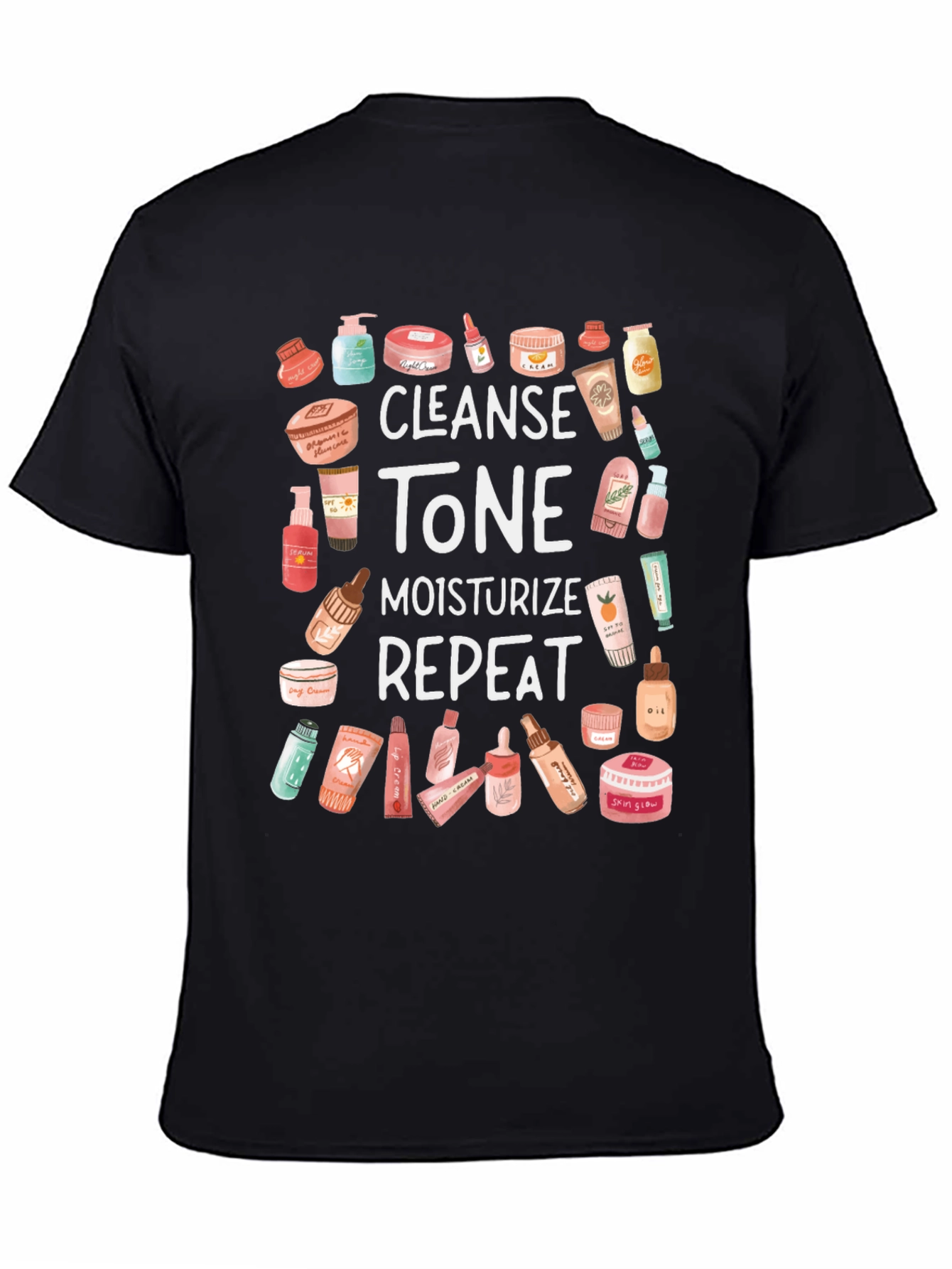 Cleanse Tone Moisturize Repeat T-Shirt