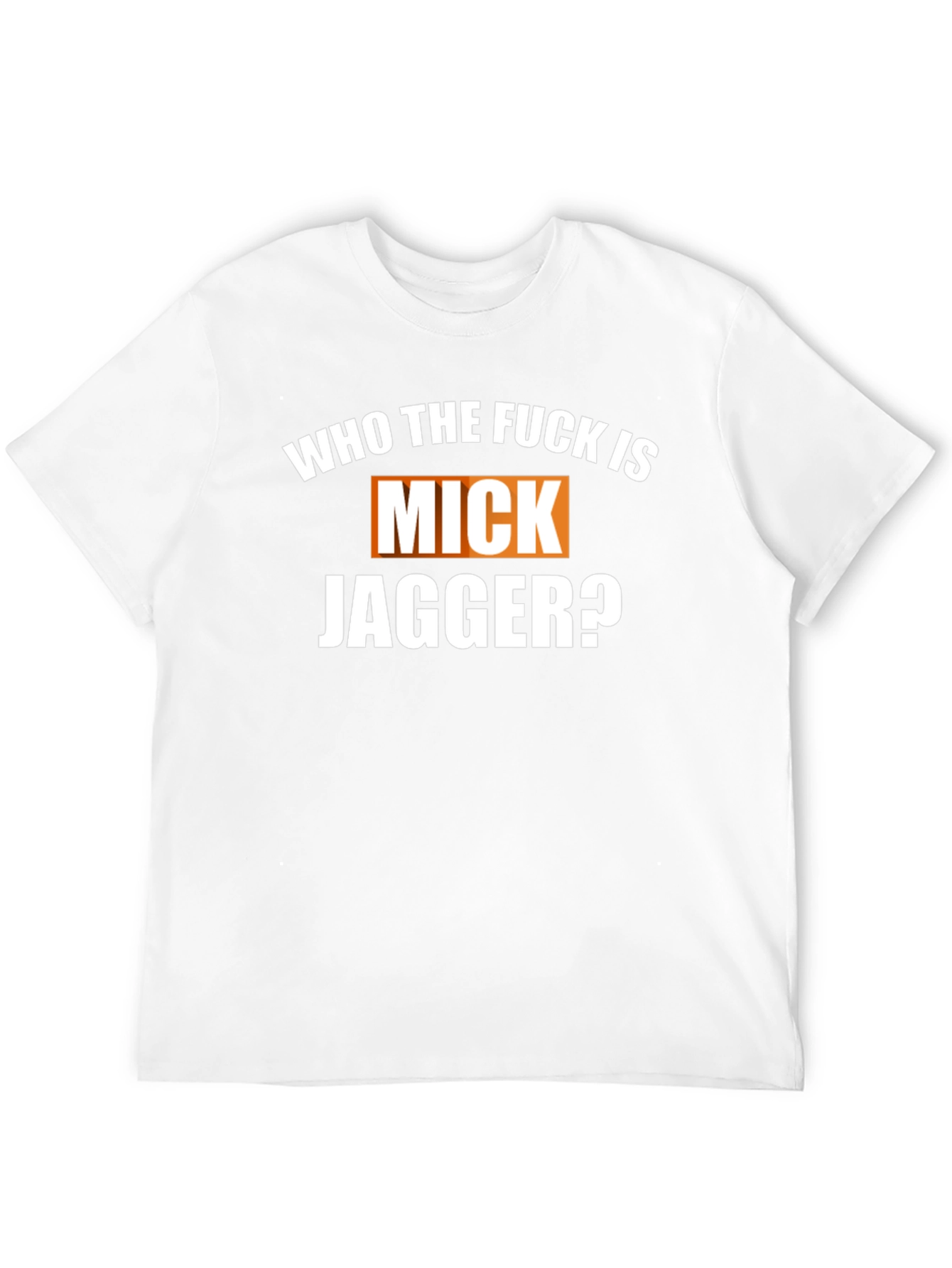 Who The F*ck Is Mick Jagger Black T-Shirt