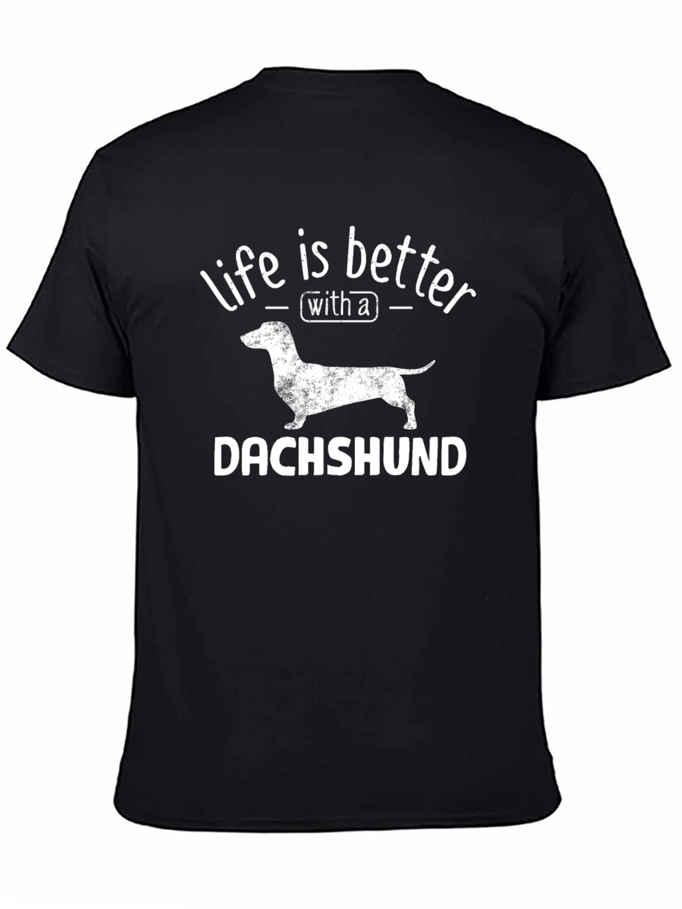 Life is Better with a Dachshund T-Shirt