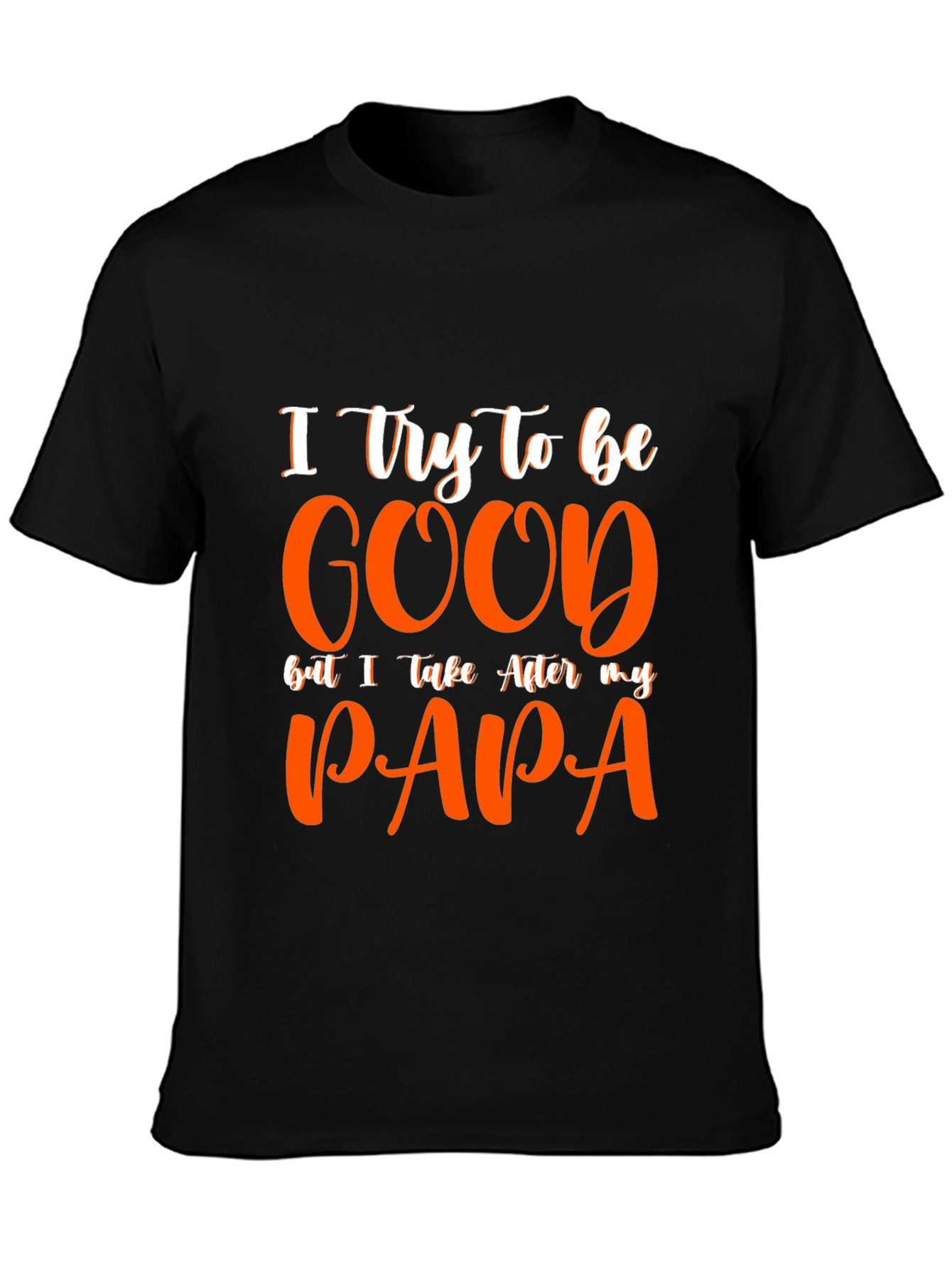 I Try To Be Good Papa Graphic Tee