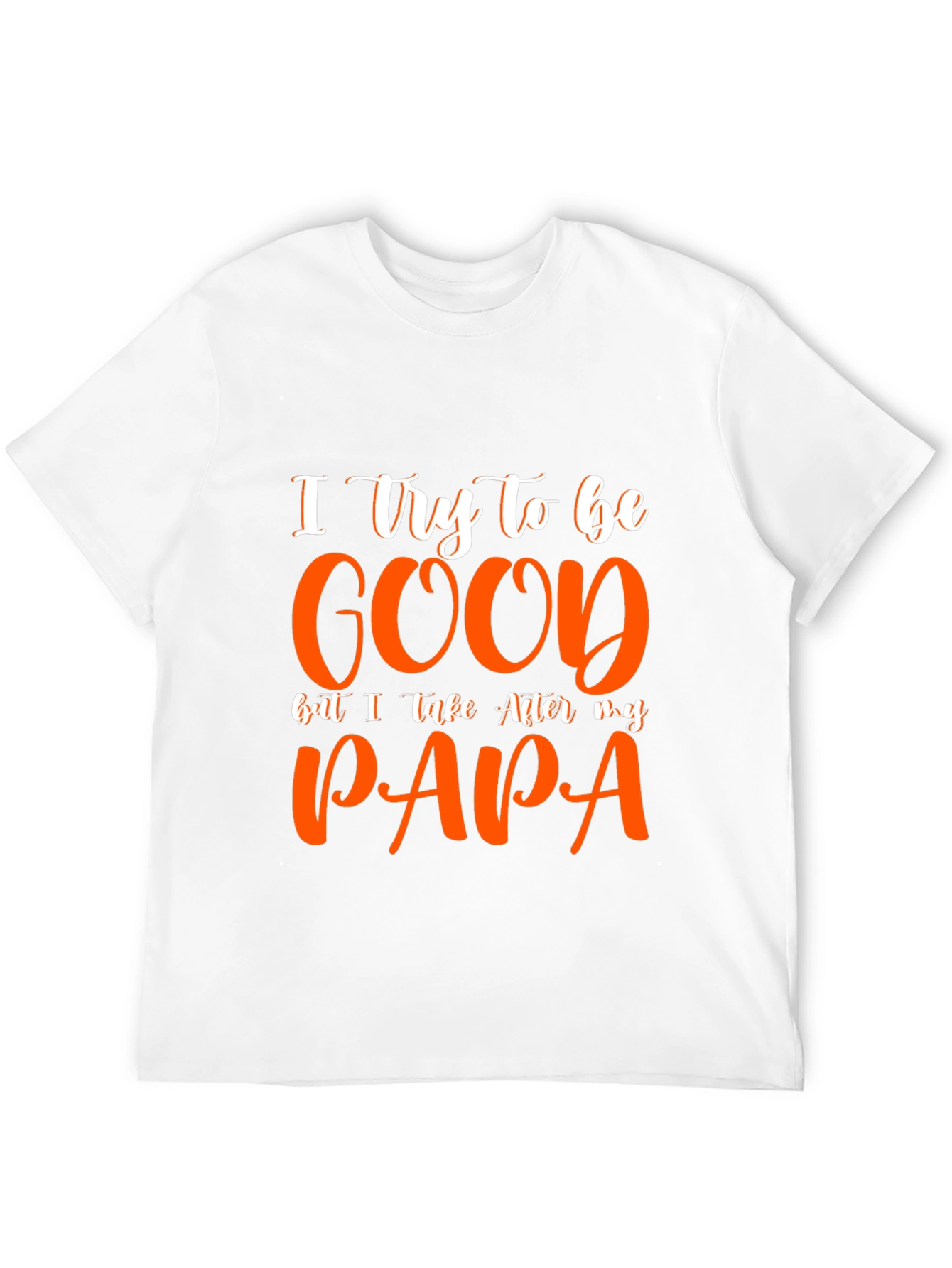 I Try To Be Good Papa Graphic Tee