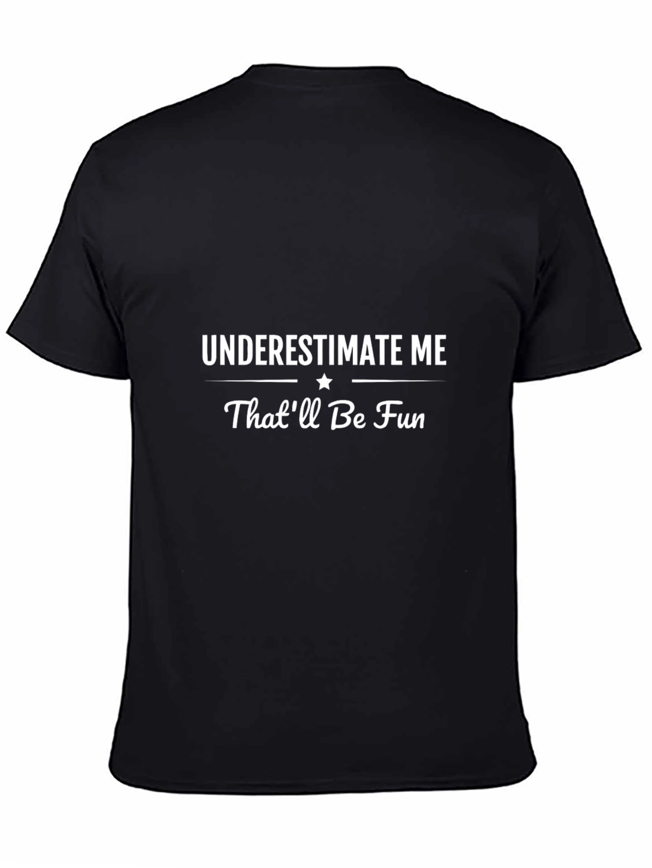 Underestimate Me T-Shirt - Fun Slogan Tee