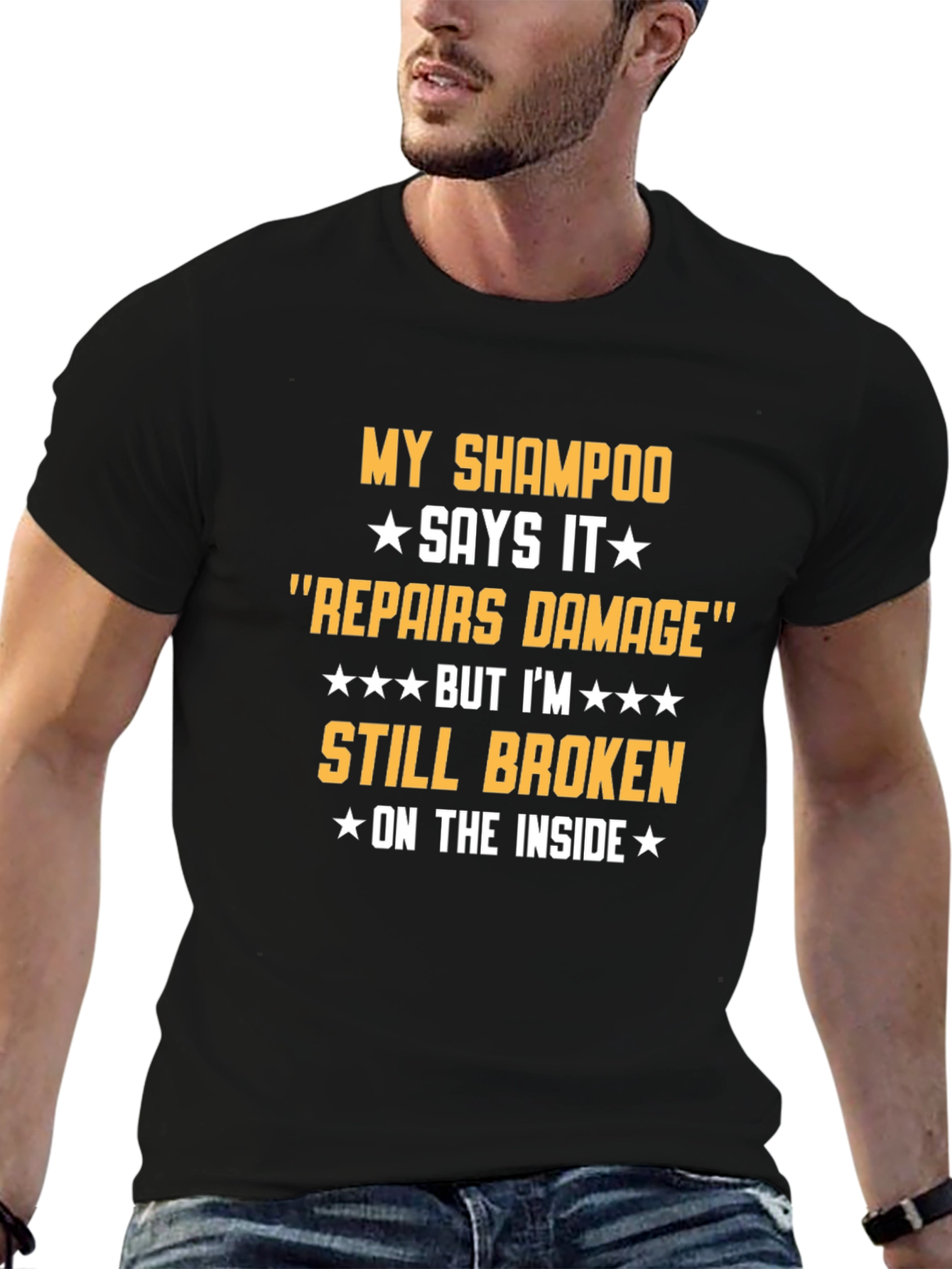 Humorous T-Shirt: Shampoo Repairs Damage Still Broken Inside