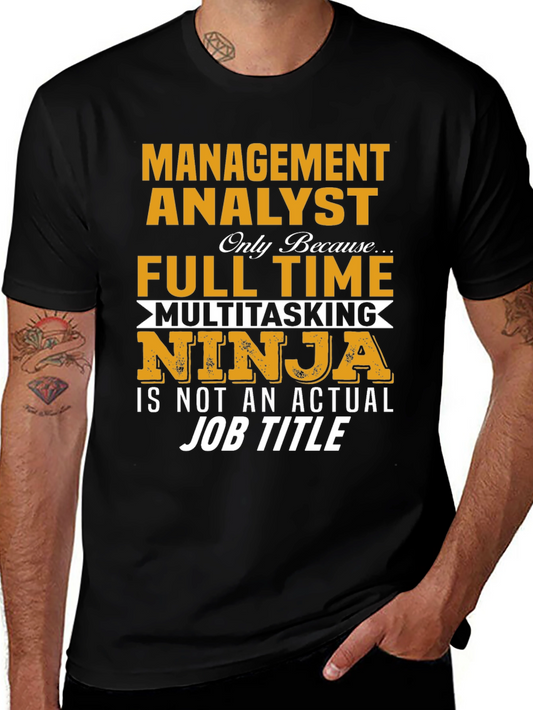Management Analyst T-Shirt - Full Time Multitasking Ninja