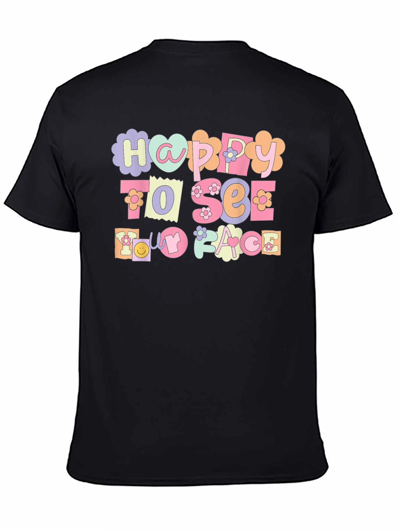 Happy To See My Face Graphic Tee