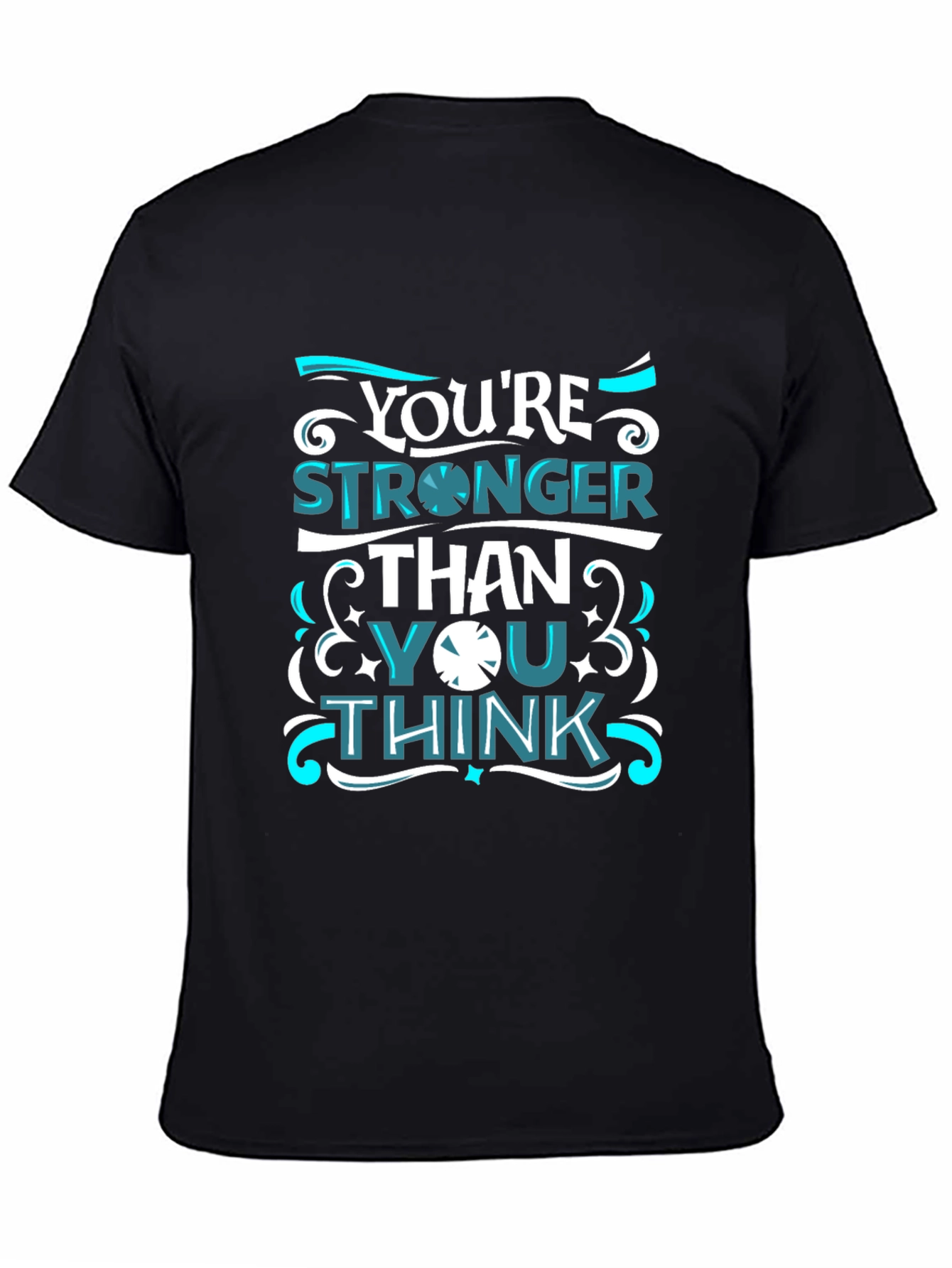 Youre Stronger Than You Think T-Shirt
