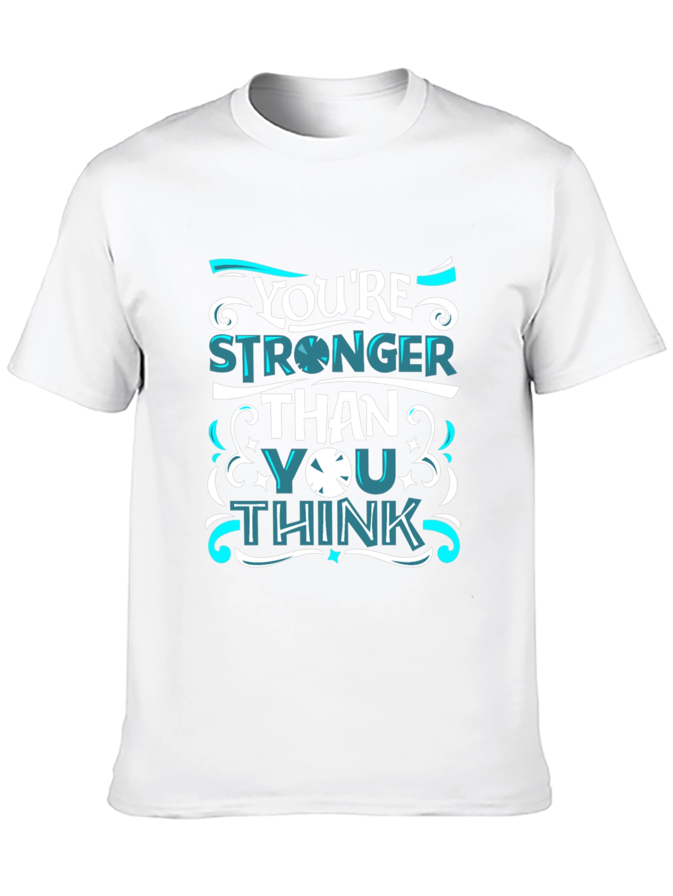 Youre Stronger Than You Think T-Shirt