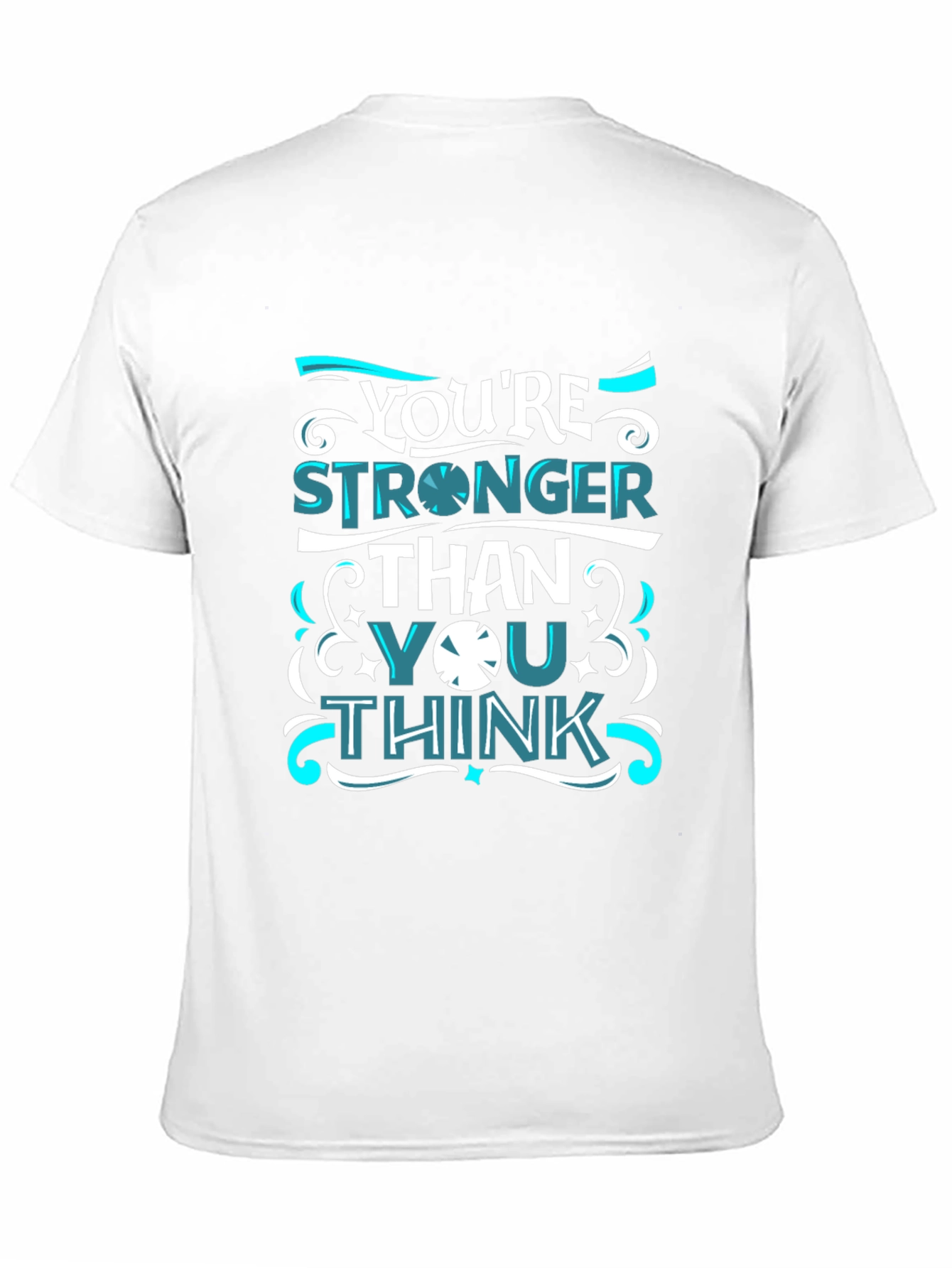 Youre Stronger Than You Think T-Shirt