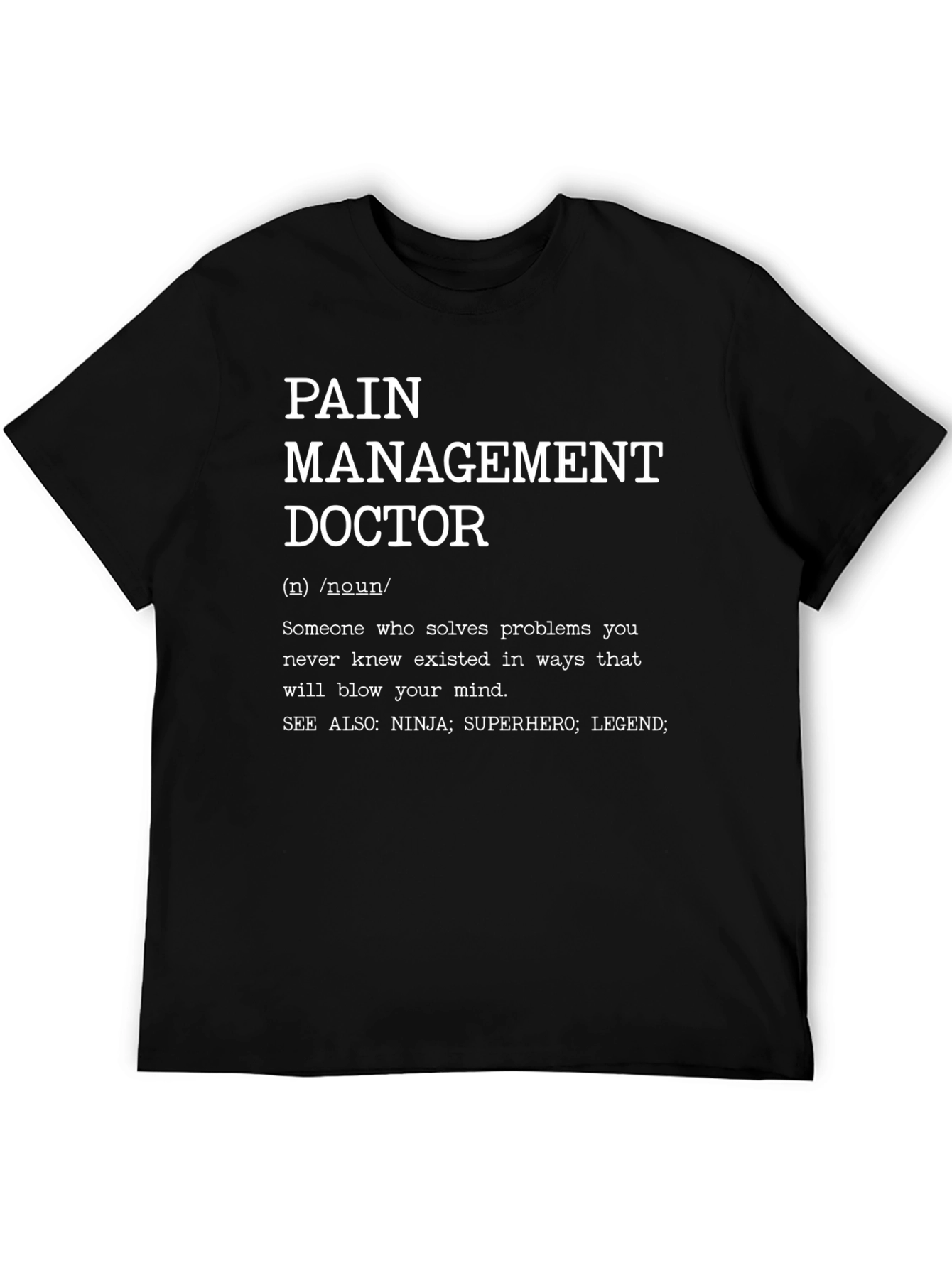 Pain Management Doctor T-Shirt - Hero Definition