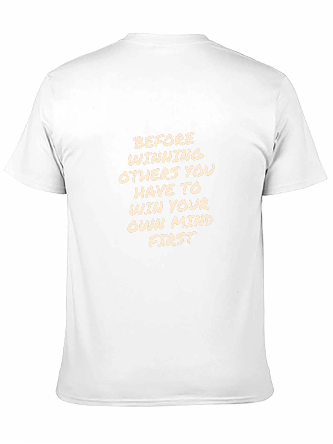 Motivational Quote T-Shirt: Win Your Own Mind First