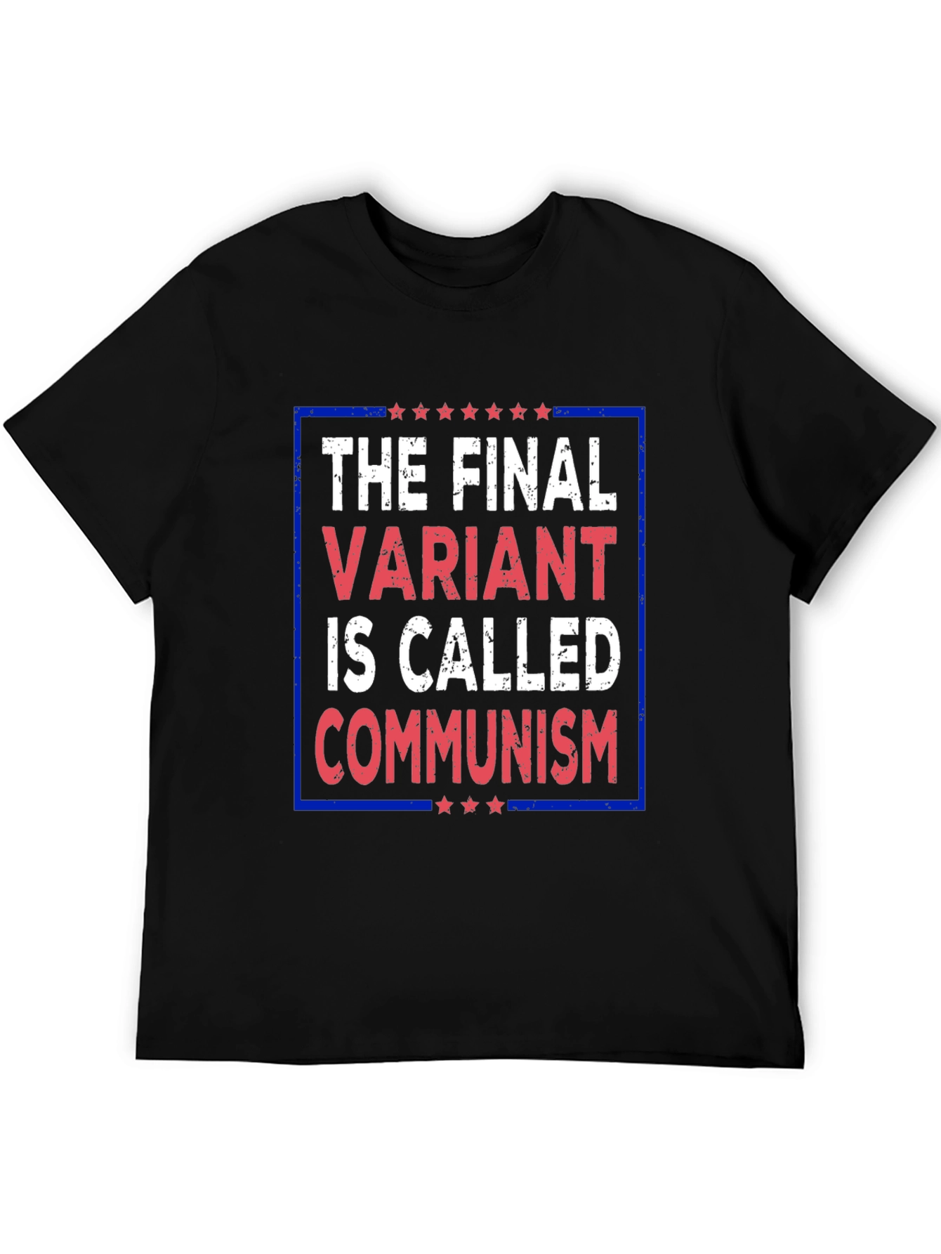 The Final Variant Is Called Communism Graphic Tee
