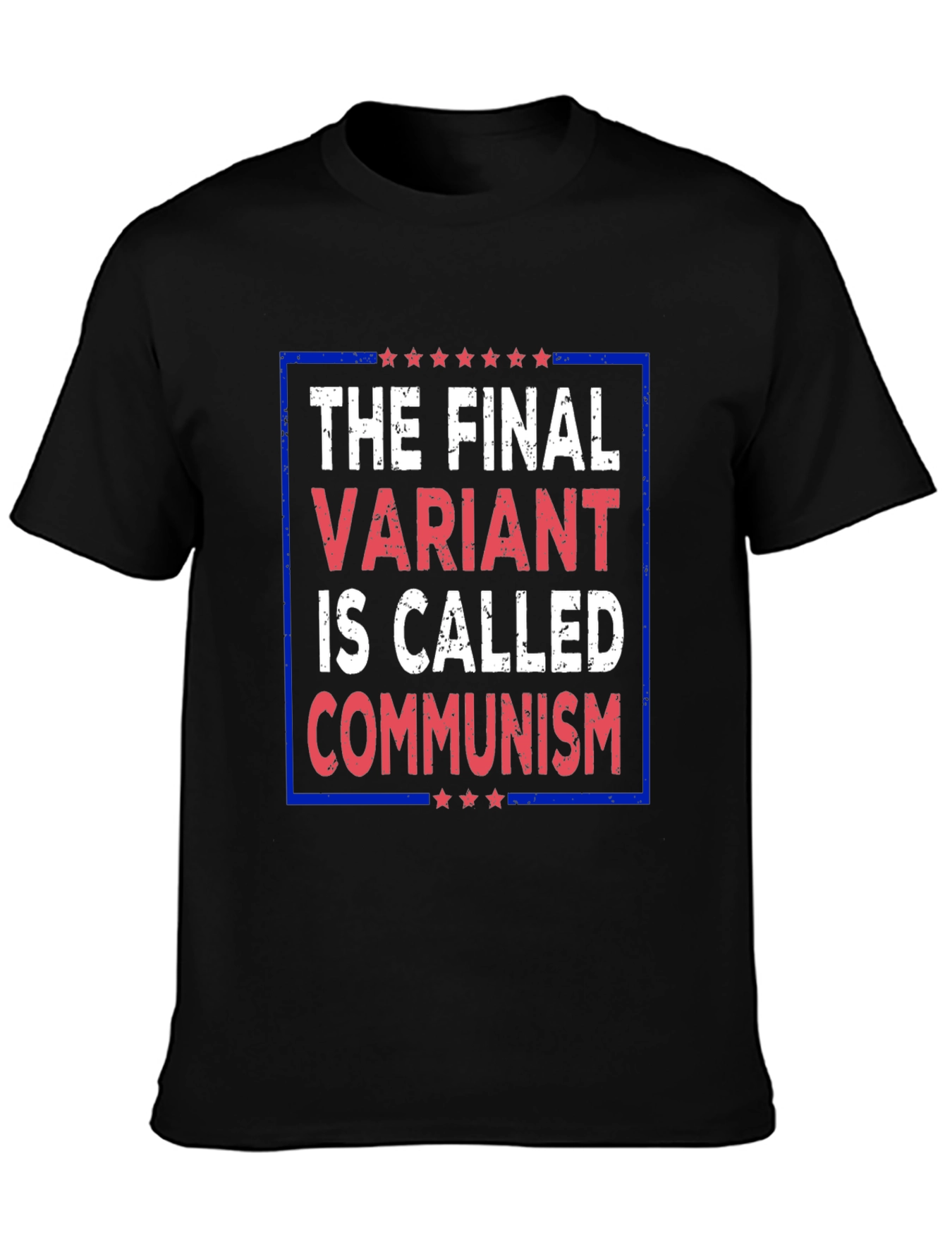 The Final Variant Is Called Communism Graphic Tee