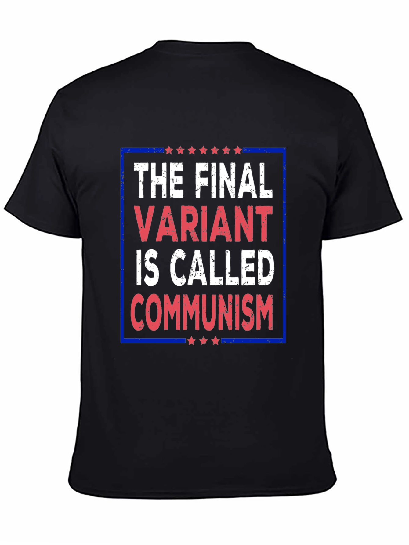 The Final Variant Is Called Communism Graphic Tee