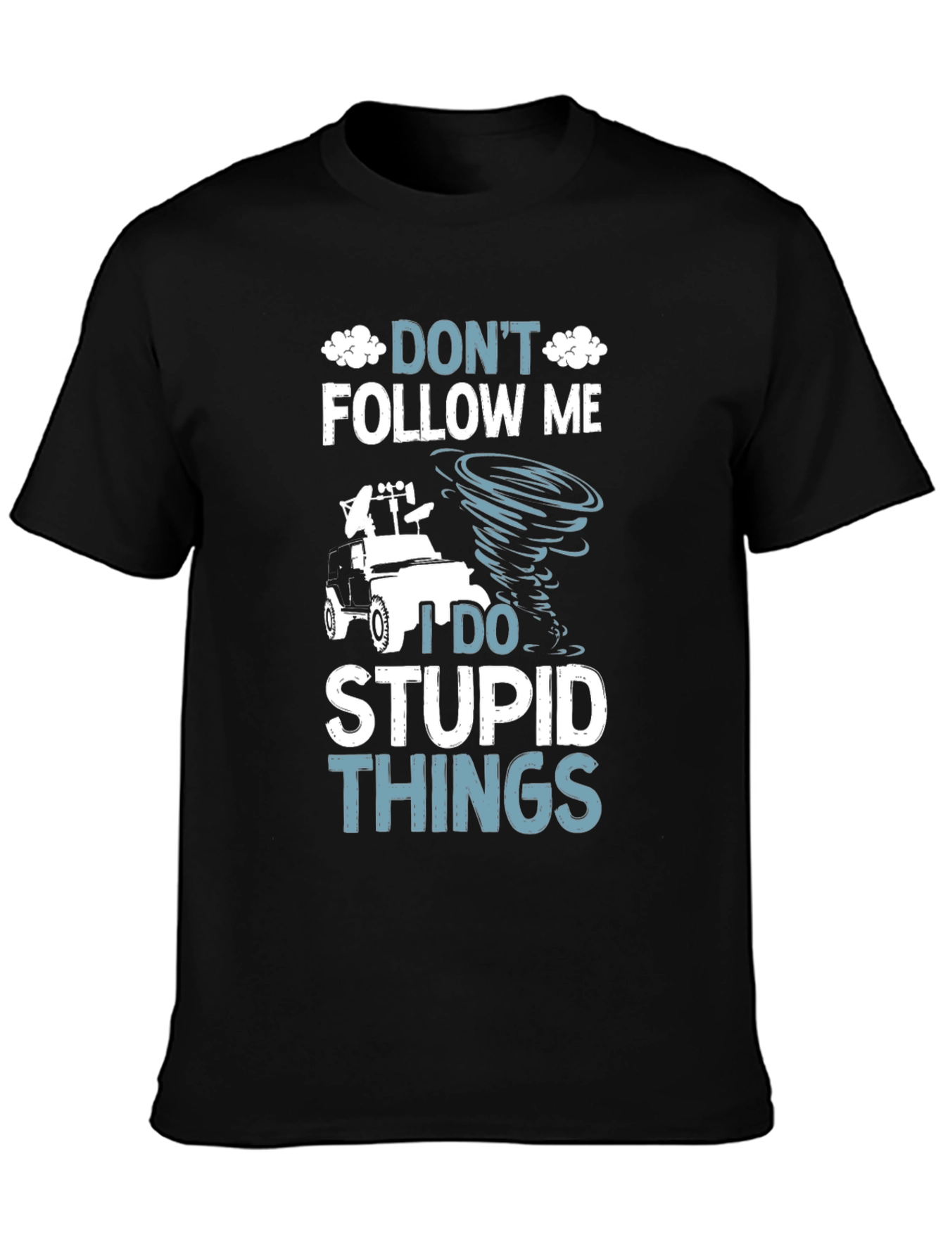 Funny Graphic Tee - Dont Follow Me
