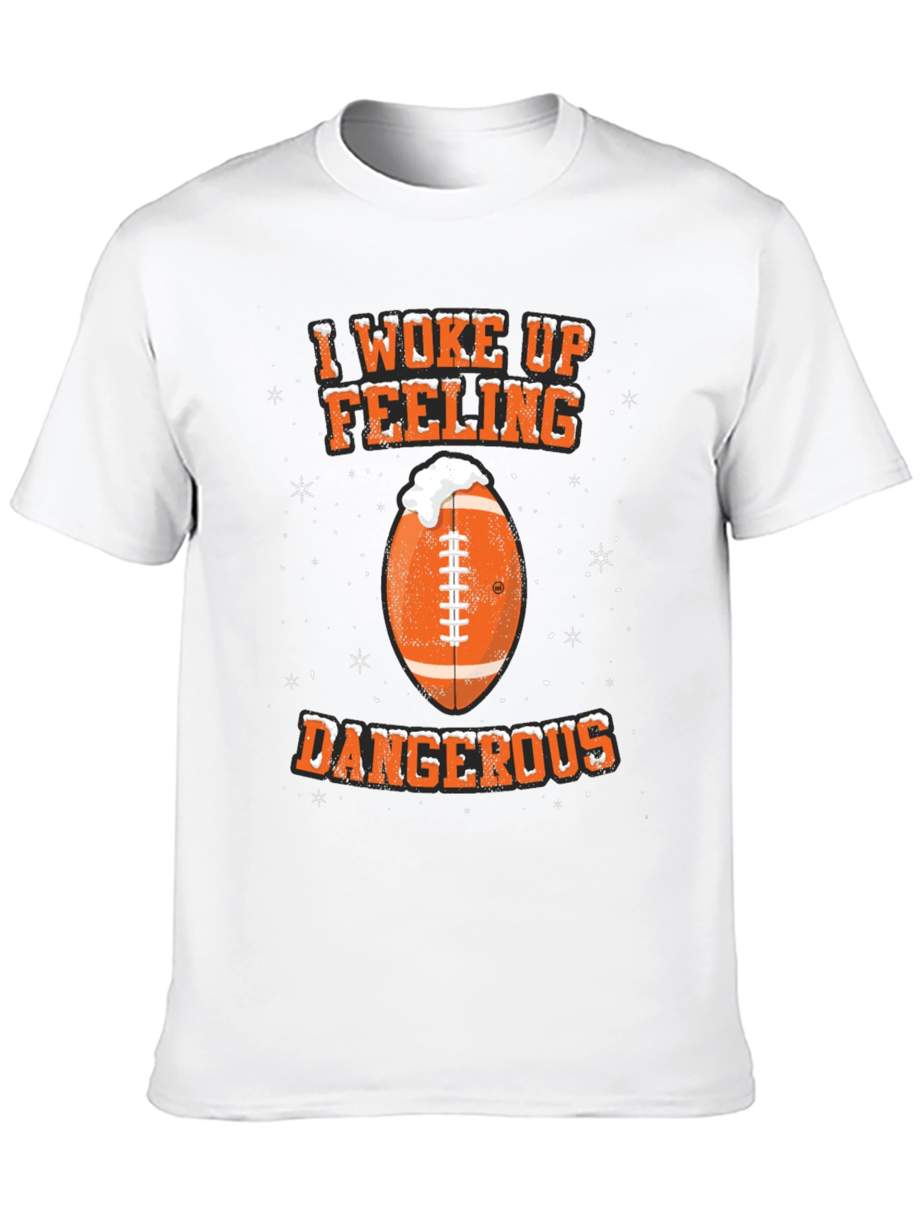 I Woke Up Feeling Dangerous Football T-Shirt