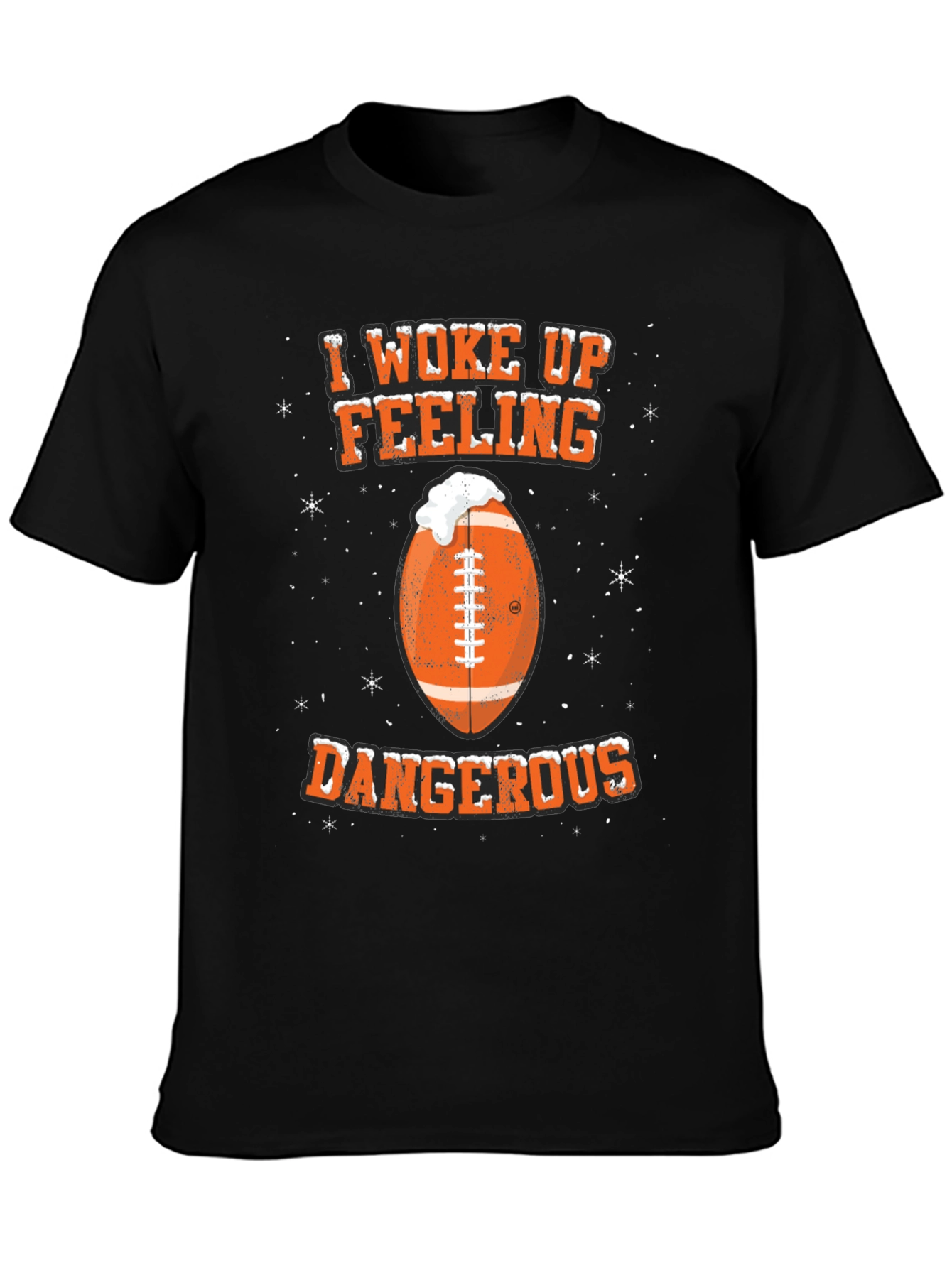 I Woke Up Feeling Dangerous Football T-Shirt