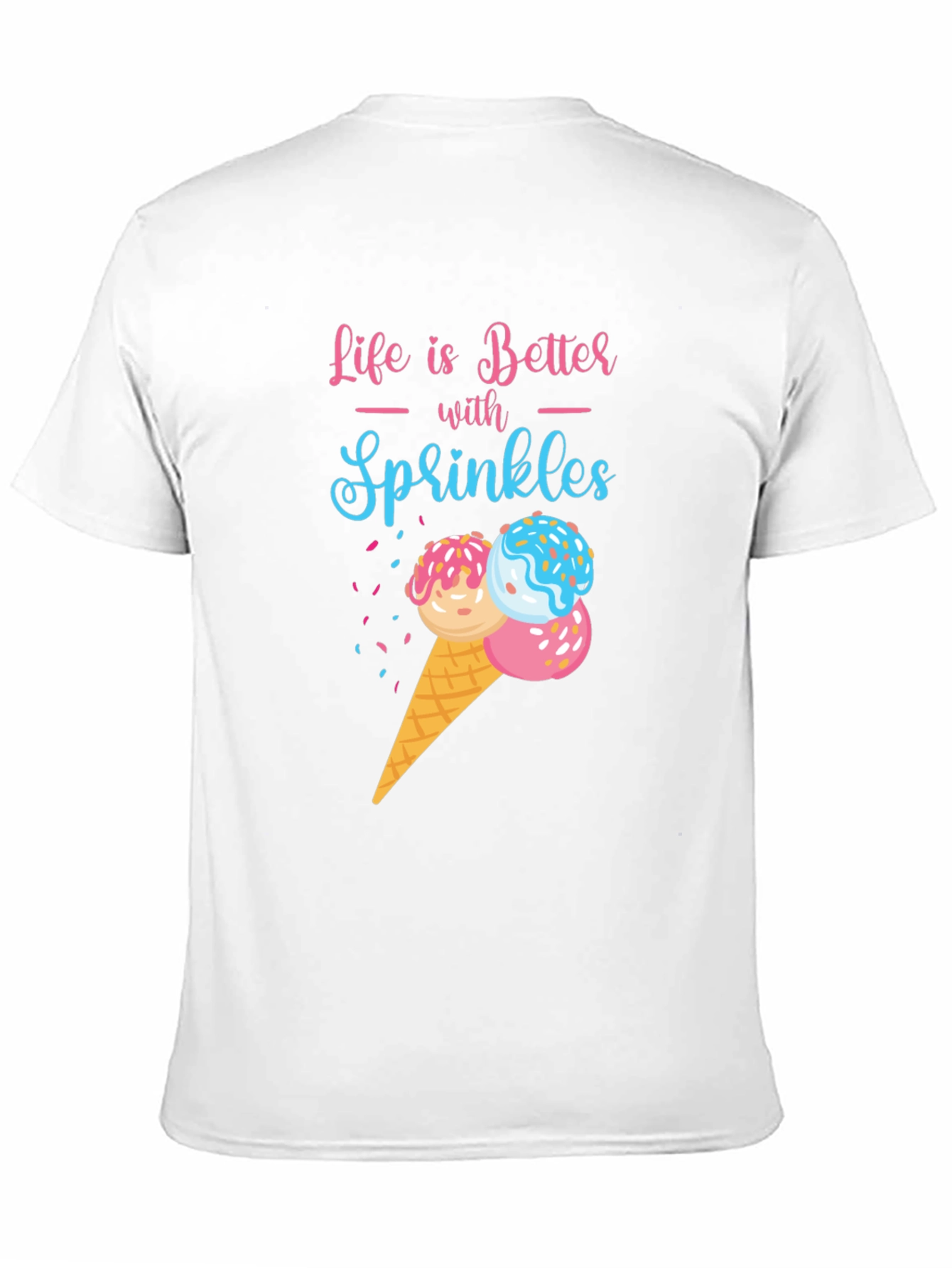 Life Is Better With Sprinkles T-Shirt