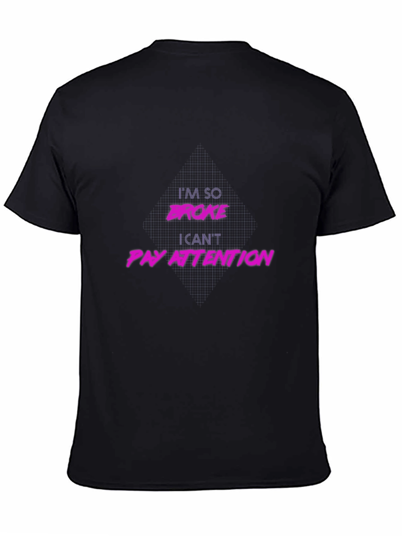 Im So Broke Funny T-Shirt