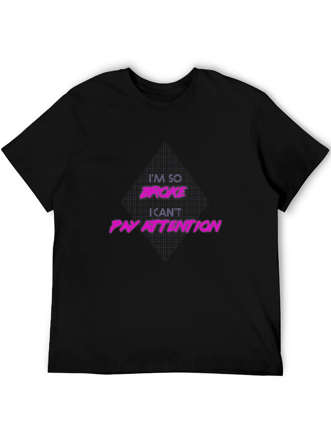 Im So Broke Funny T-Shirt