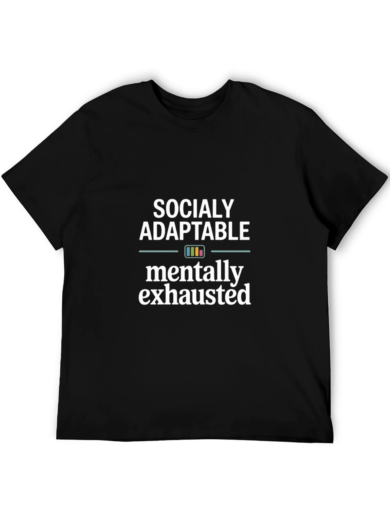 Socially Adaptable Mentally Exhausted Black T-Shirt