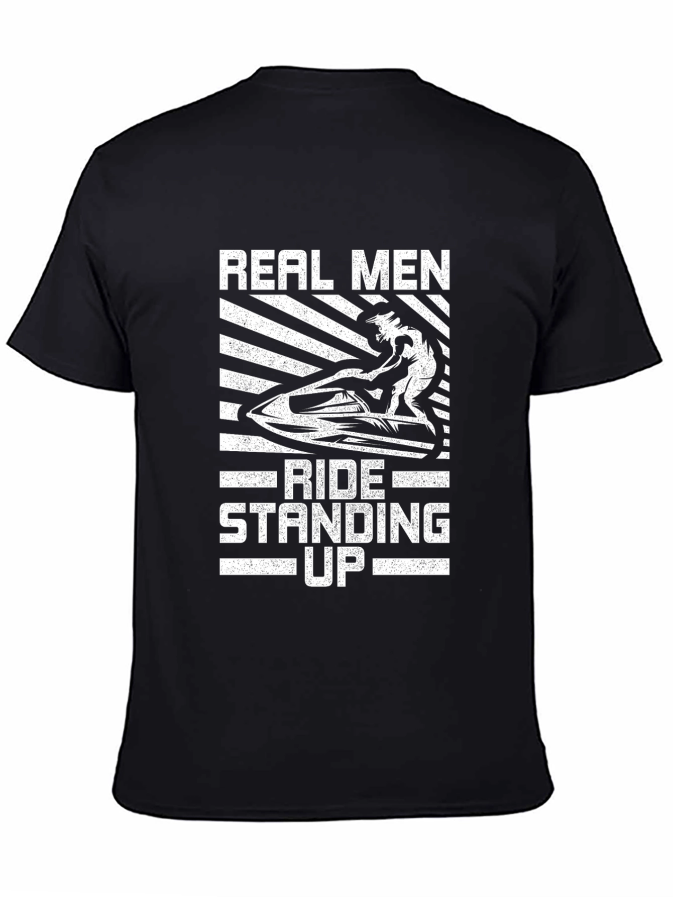 Real Men Ride Standing Up Jet Ski T-Shirt
