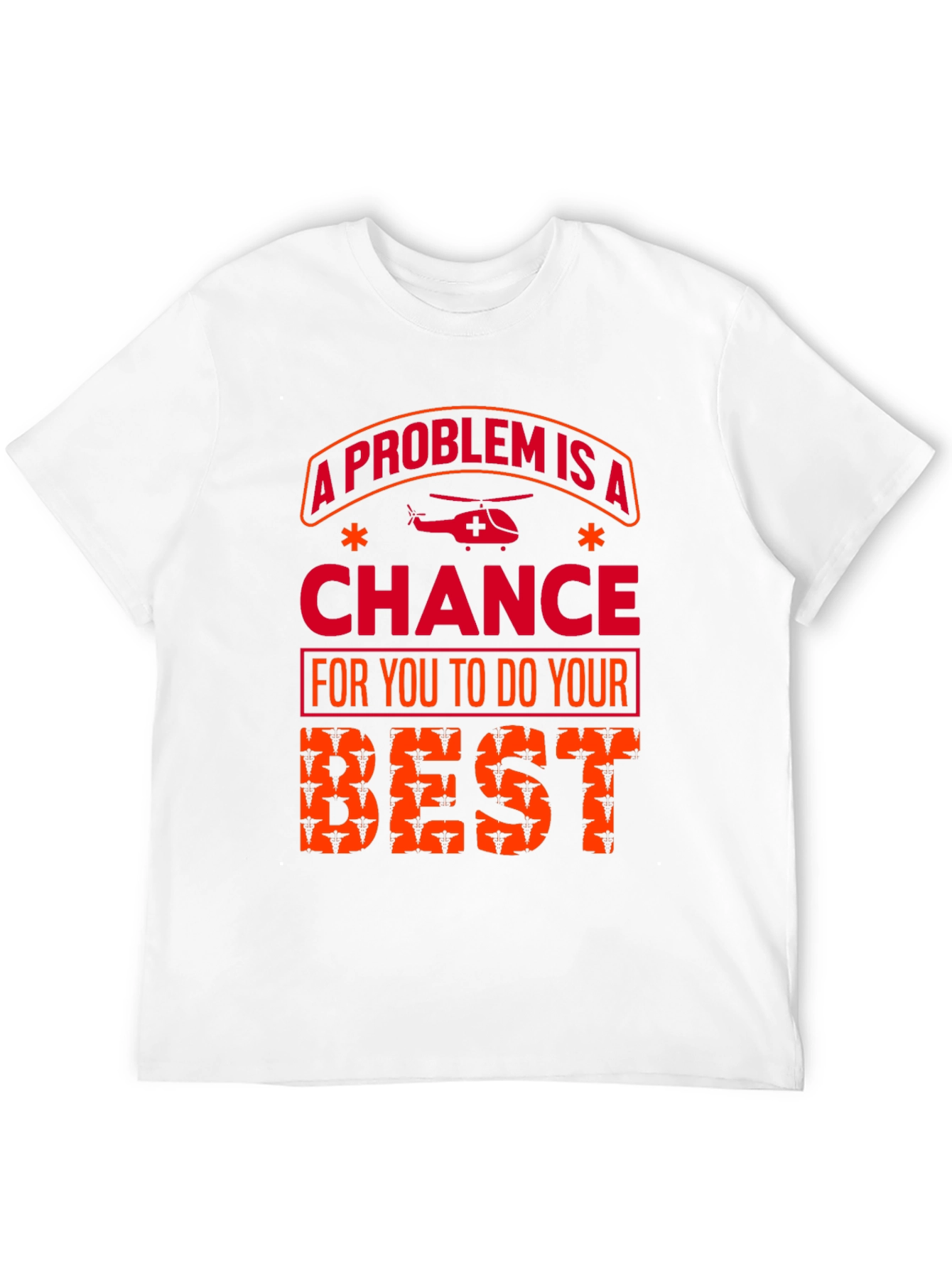 A Problem Is a Chance T-Shirt