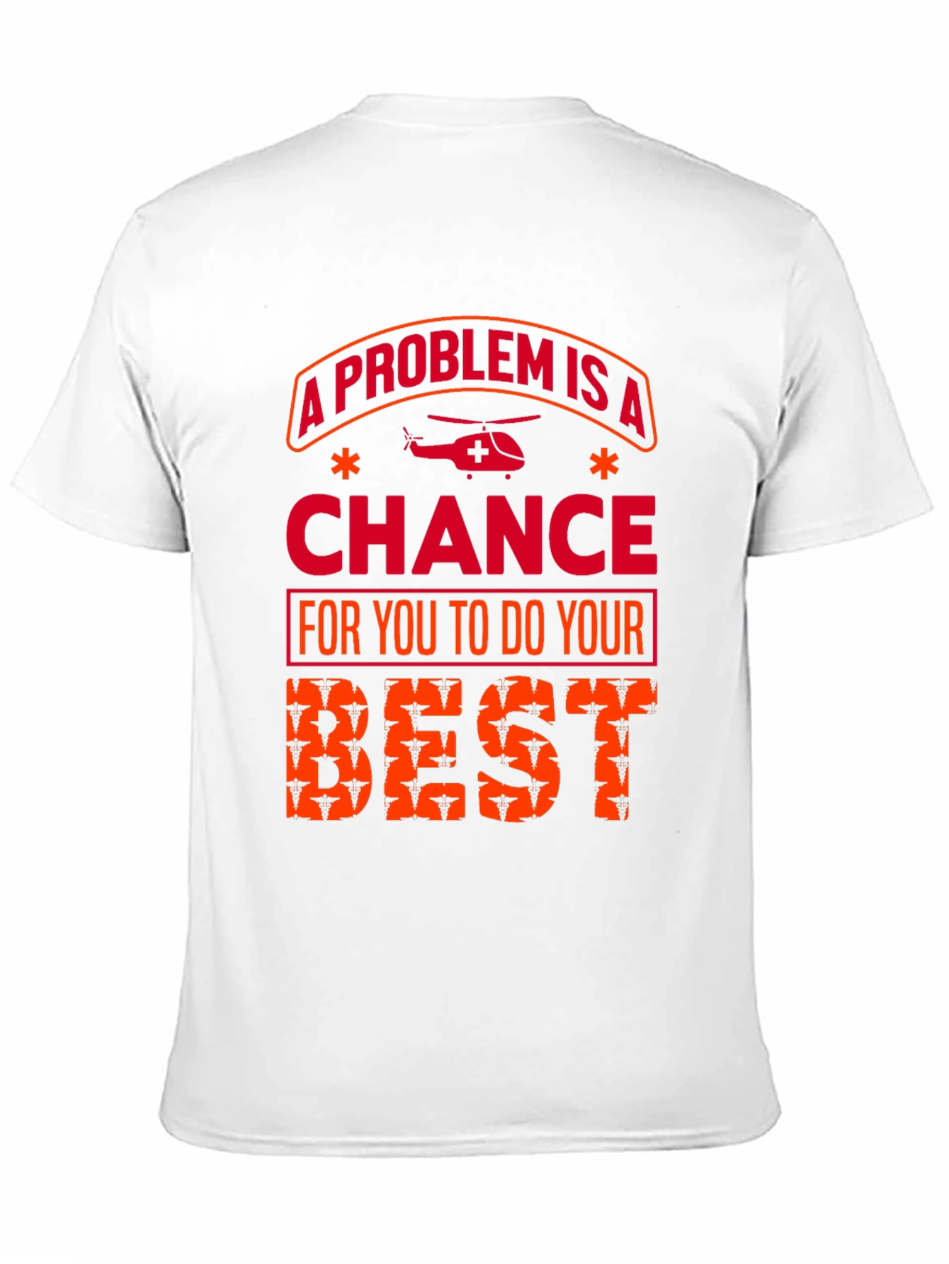 A Problem Is a Chance T-Shirt
