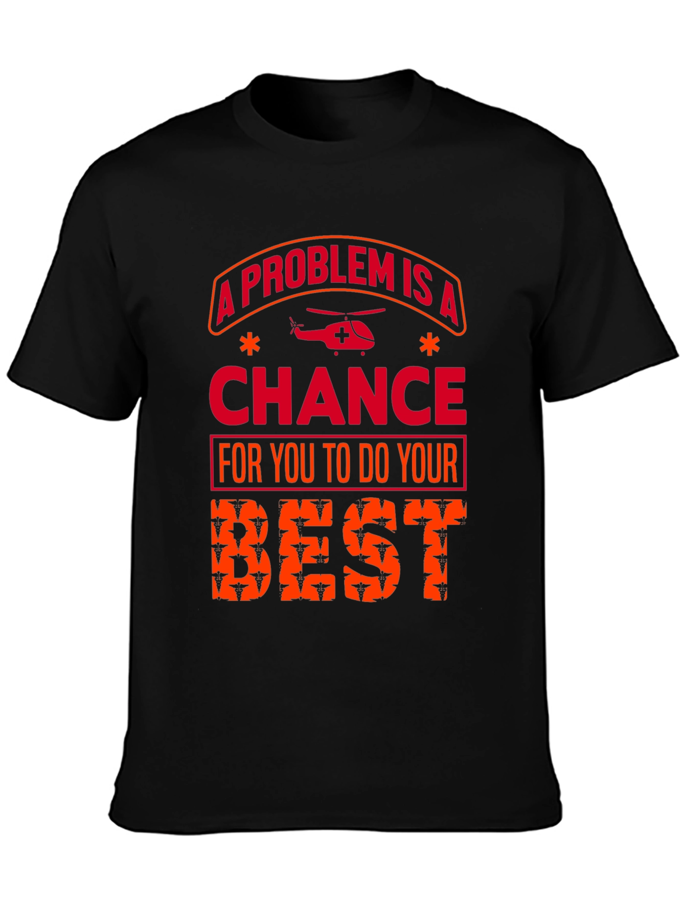 A Problem Is a Chance T-Shirt
