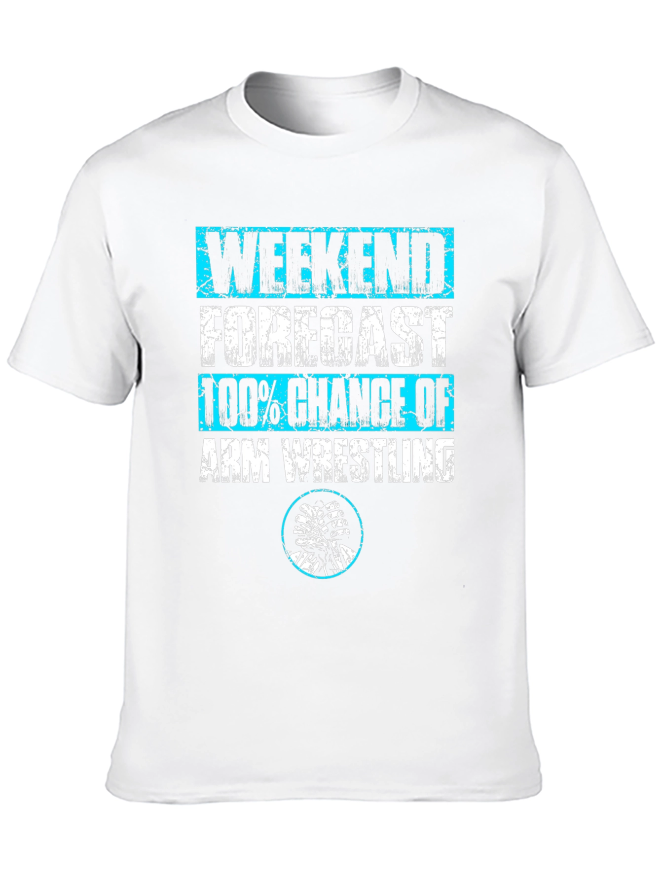 Arm Wrestling Weekend Forecast T-Shirt